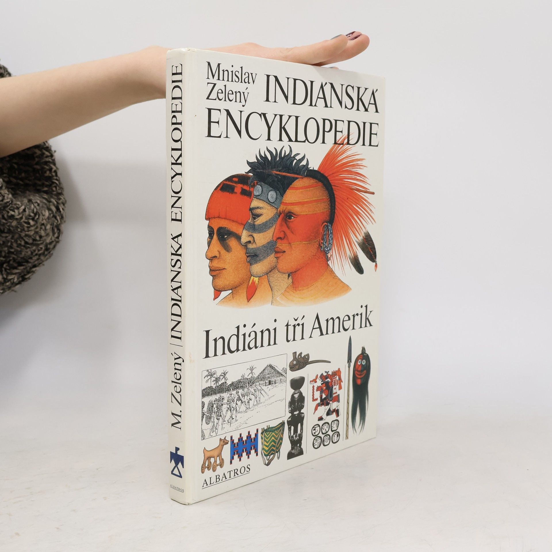 Mnislav Zelený Indiánská encyklopedie. Indiáni tří Amerik