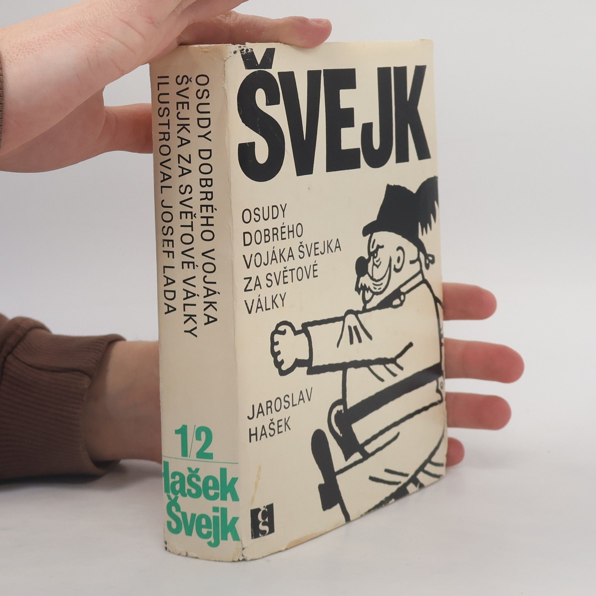 Jaroslav Hašek Osudy dobrého vojáka Švejka za světové války I.-II.