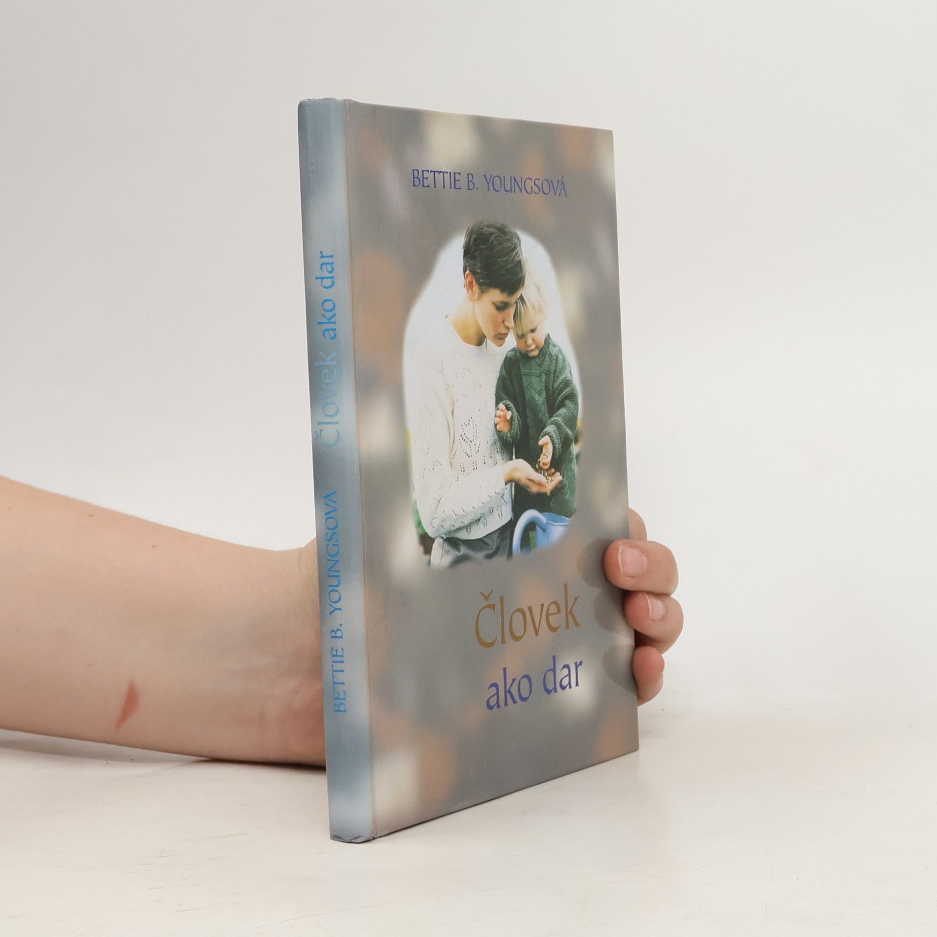 Bettie B. Youngs Človek ako dar
