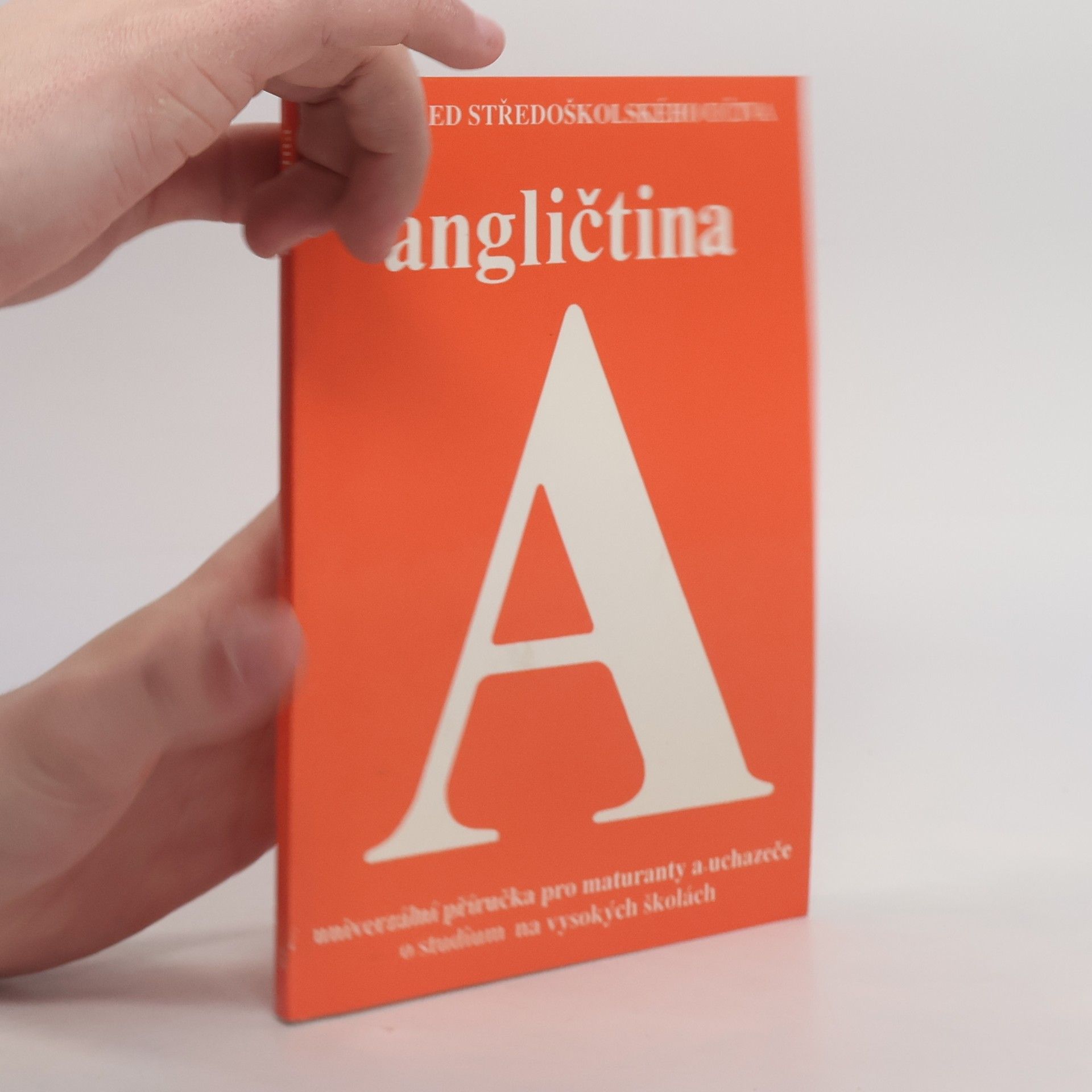 Roxana Marek Angličtina : univerzální příručka pro maturanty a uchazeče o studium na vysokých školách