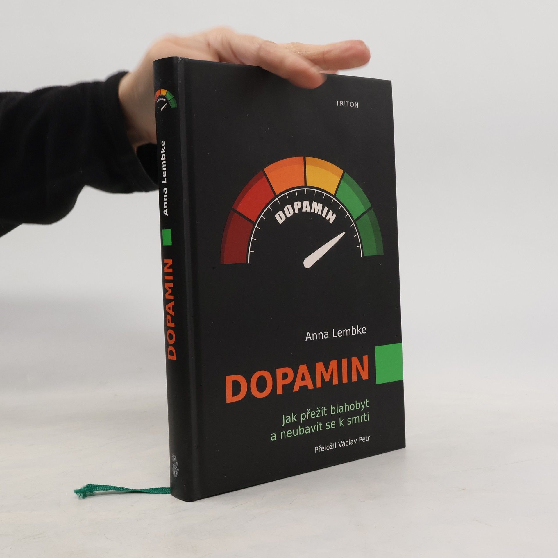Anna Lembke Dopamin : jak přežít blahobyt a neubavit se k smrti