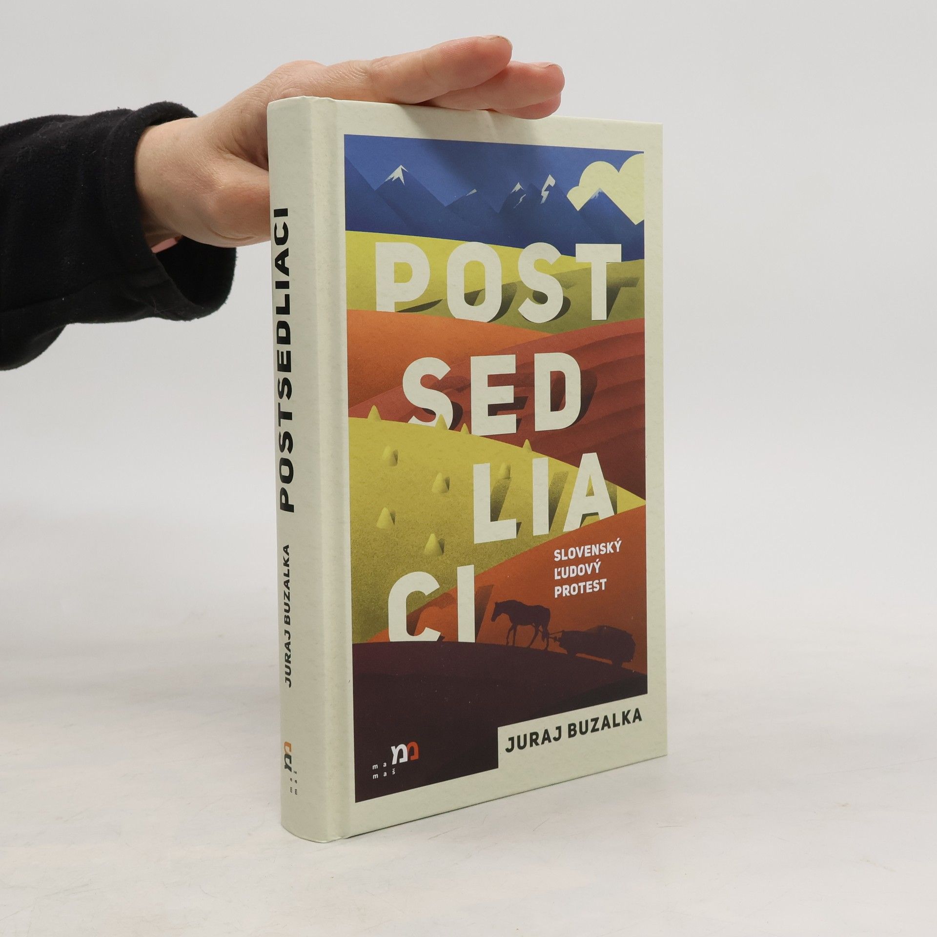 Postsedliaci : slovenský ľudový protest