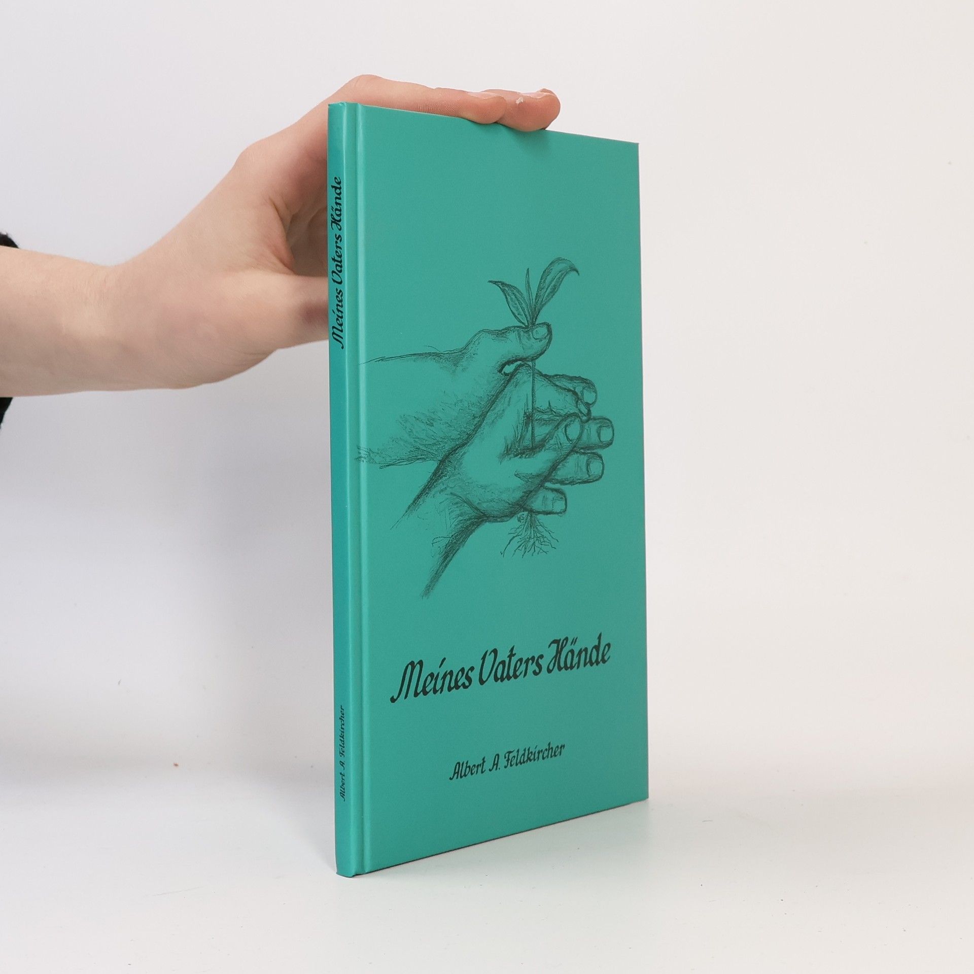 Albert A. Feldkircher Meines Vaters Hände