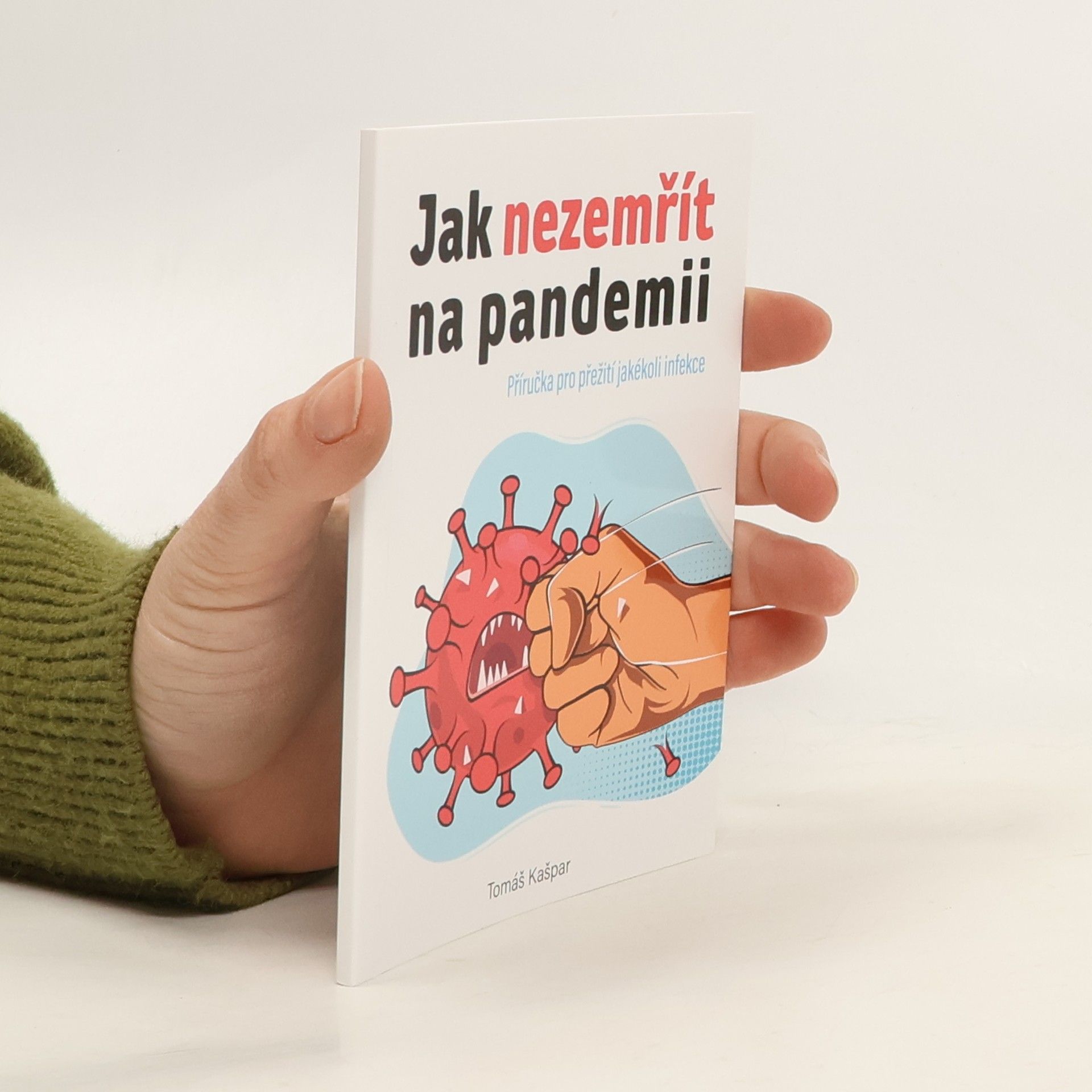 Tomáš Kašpar Jak nezemřít na pandemii