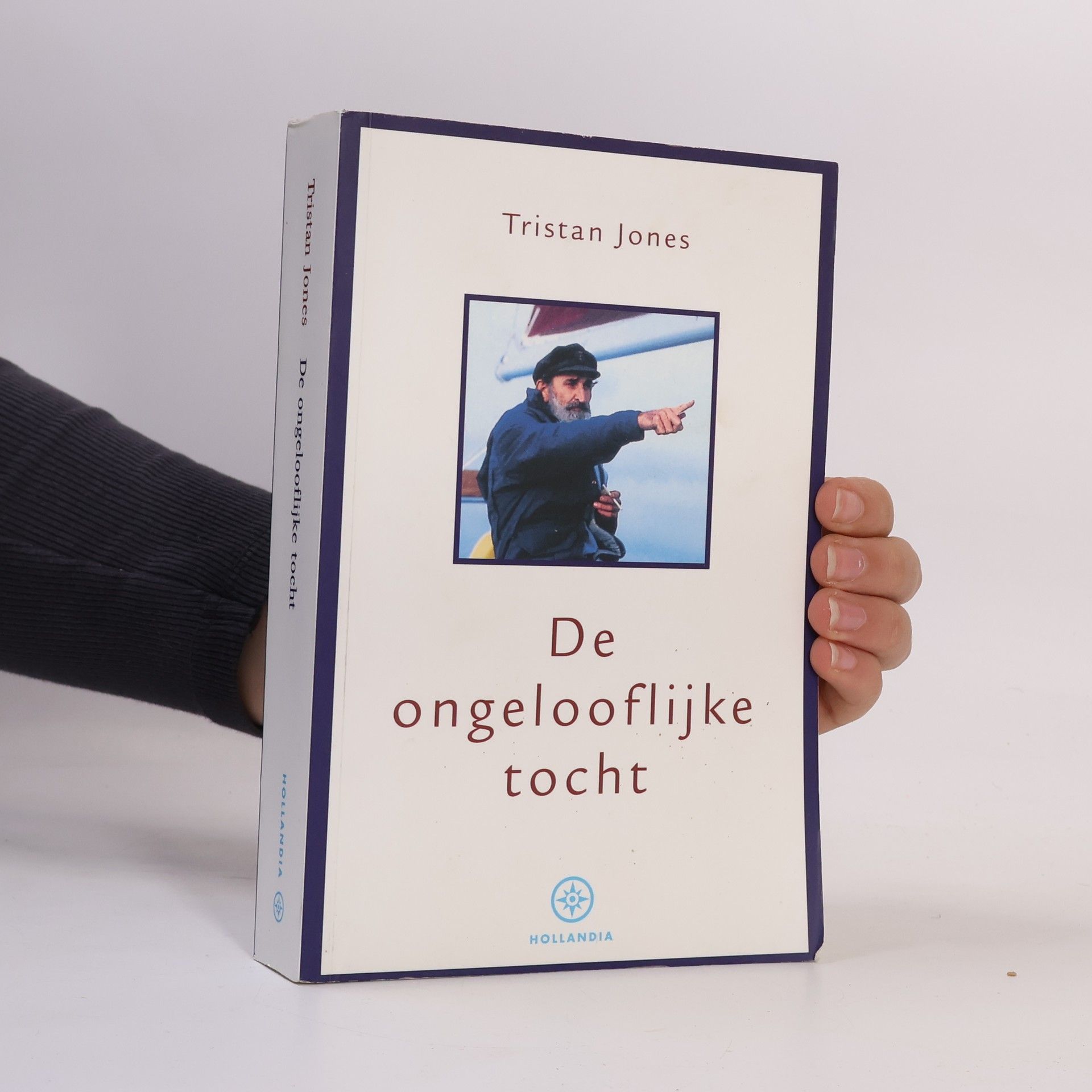 Tristan Jones Hollandia reisverhalen: De ongelooflijke tocht - druk 3
