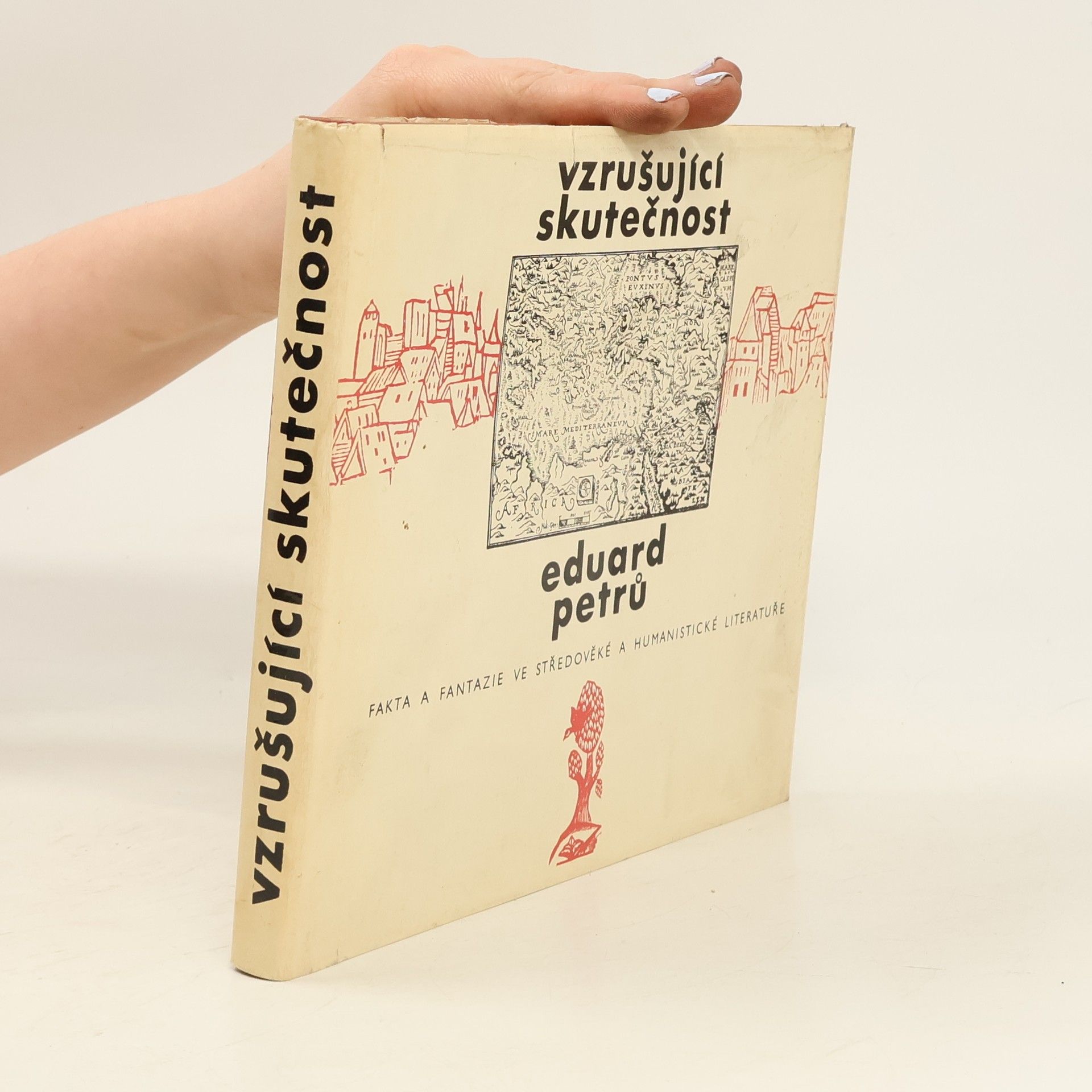 Eduard Petrů Vzrušující skutečnost: Fakta a fantazie ve středověké a humanistické literatuře