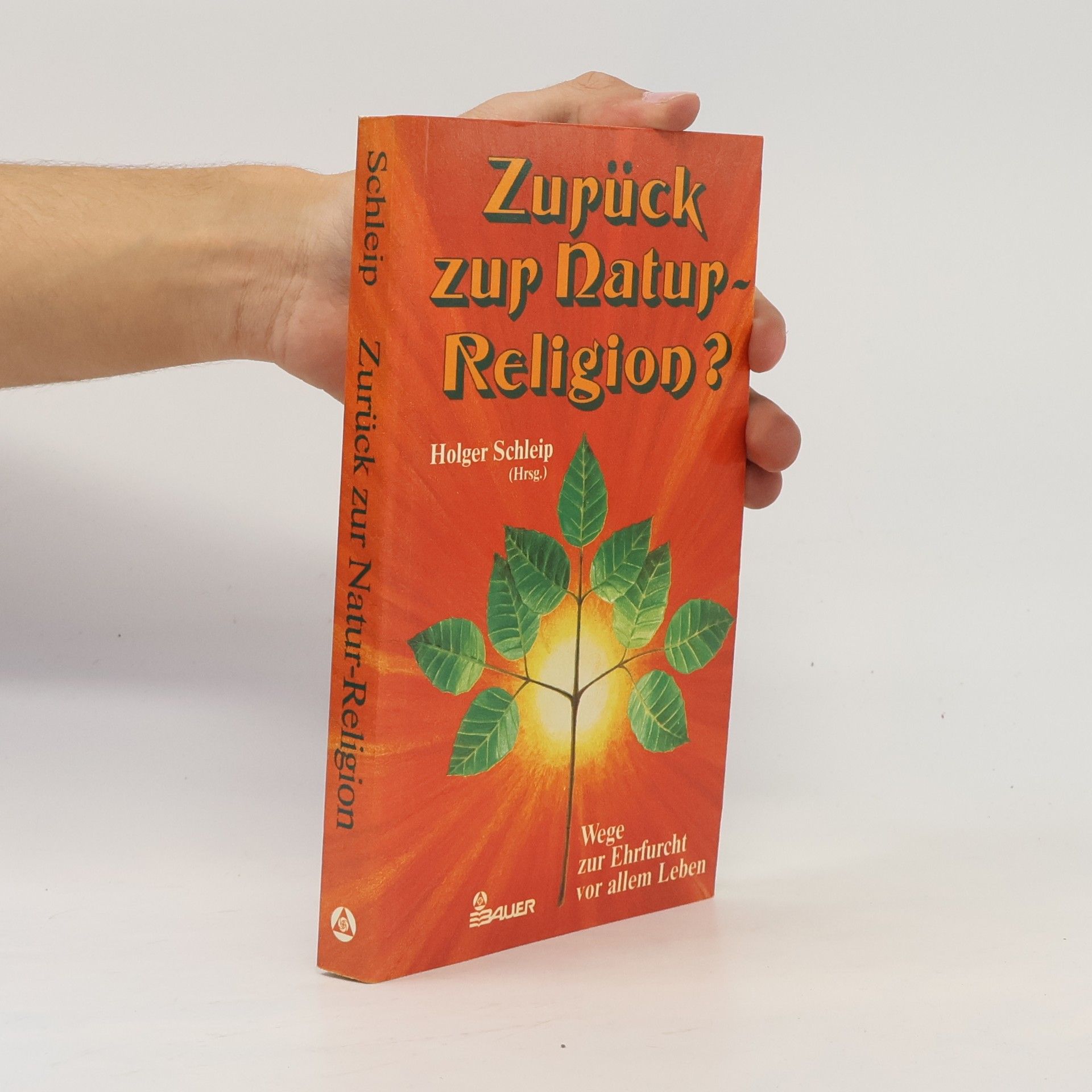 Holger Schleip Zurück zur Natur-Religion?