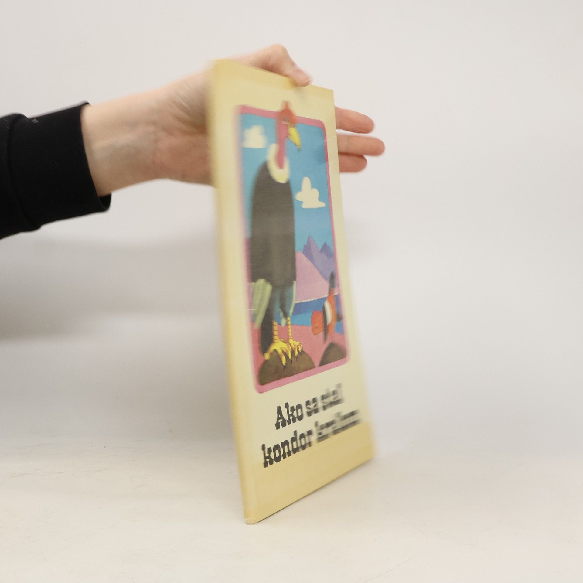 Kolektiv autorů Ako sa stal kondor kráľom