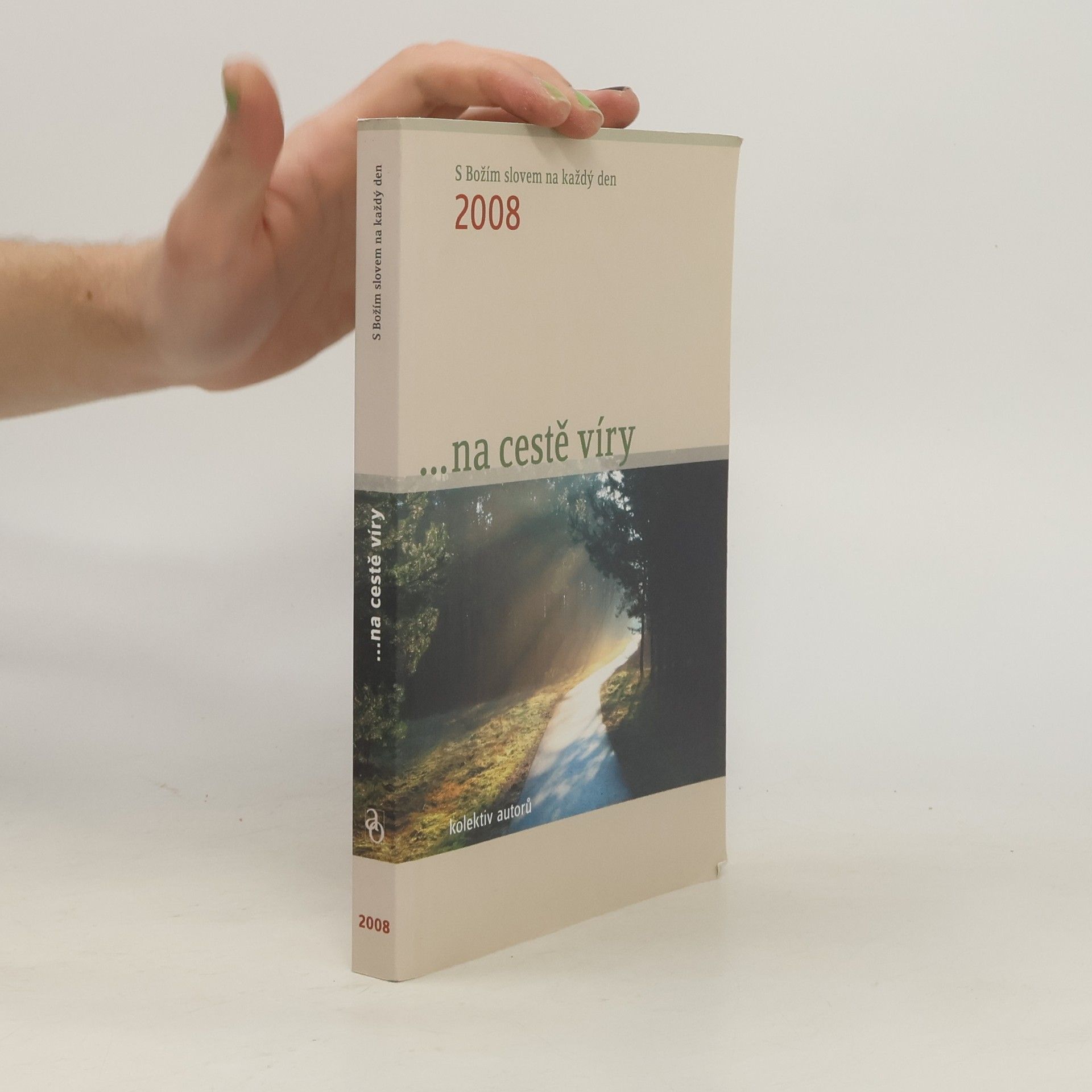 Michaela Hrachovcová ...na cestě víry: S Božím slovem na každý den 2008