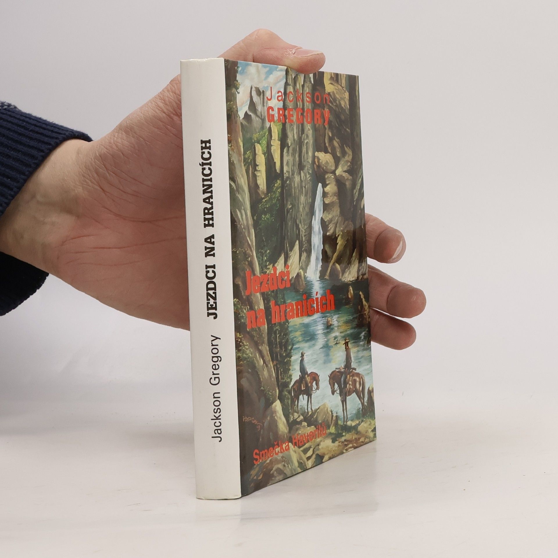 Jackson Gregory Smečka Haverilů. Jezdci na hranicích