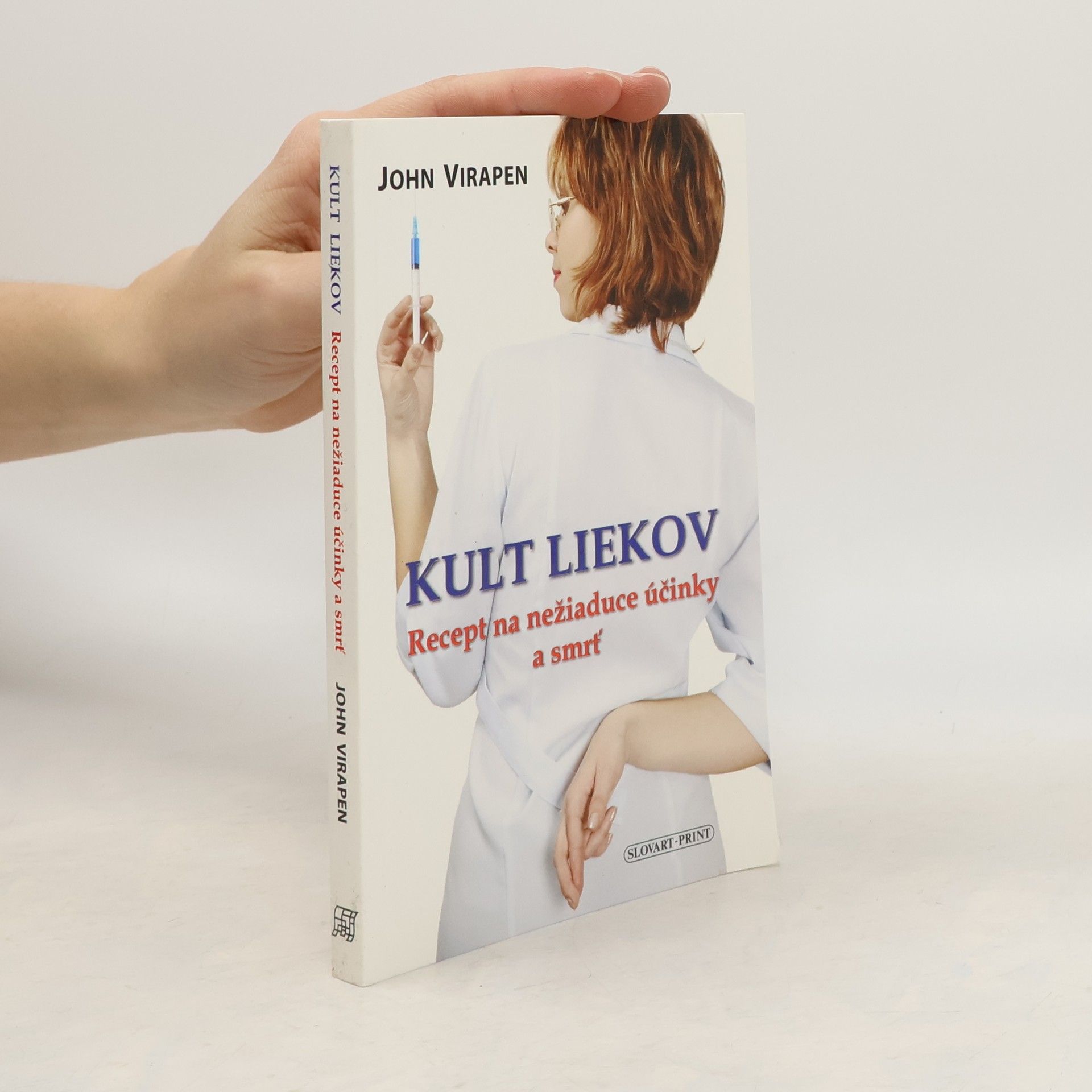 John Virapen Kult liekov - Recept na nežiaduce účinky a smrť