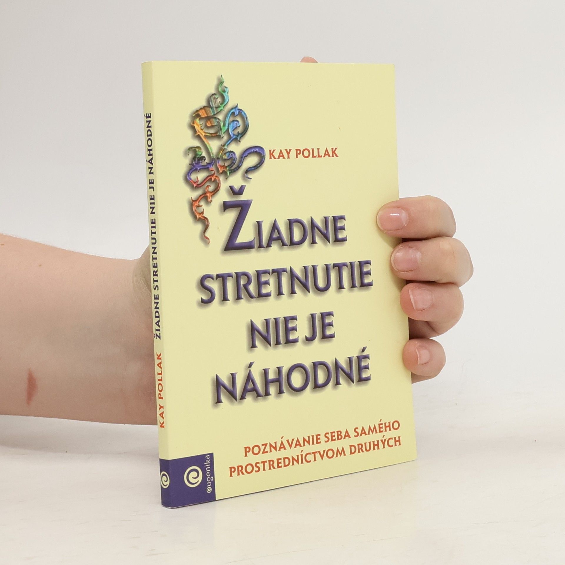 Kay Pollak Žiadne stretnutie nie je náhodné