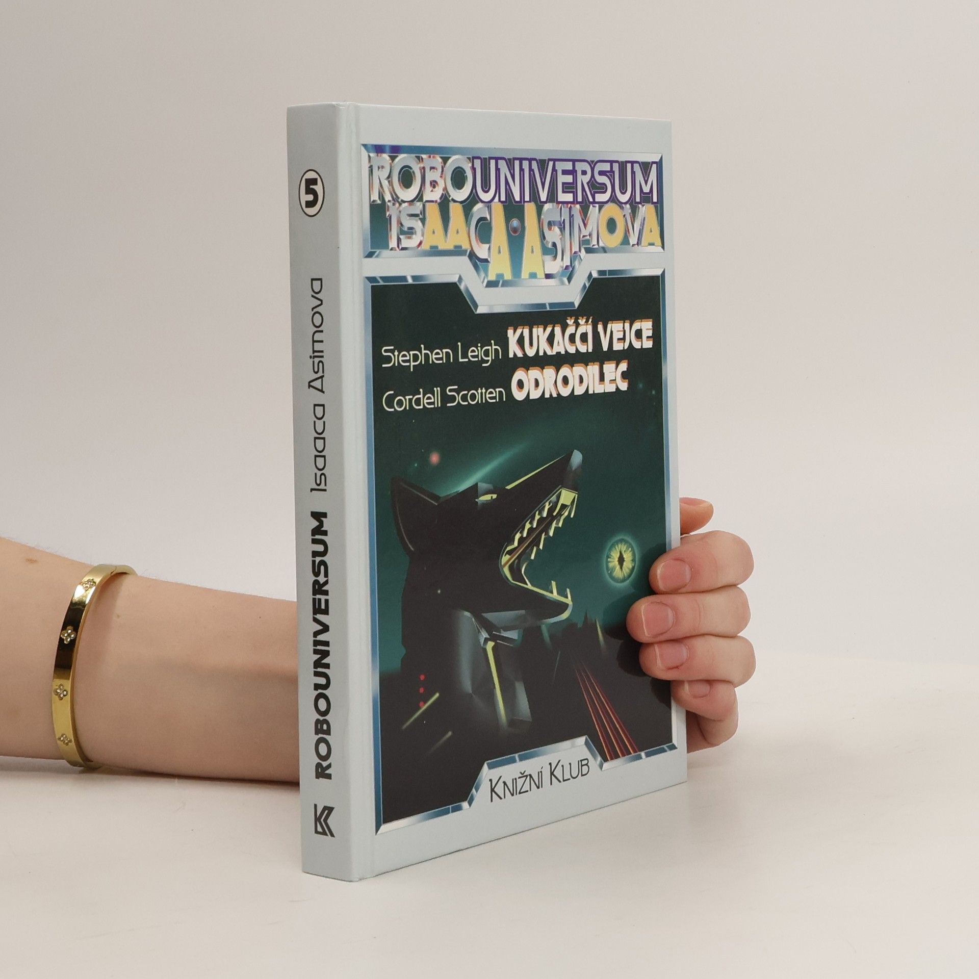 Kolektiv autorů Robouniversum Isaaca Asimova, Kukaččí vejce, Odrodilec. 5.