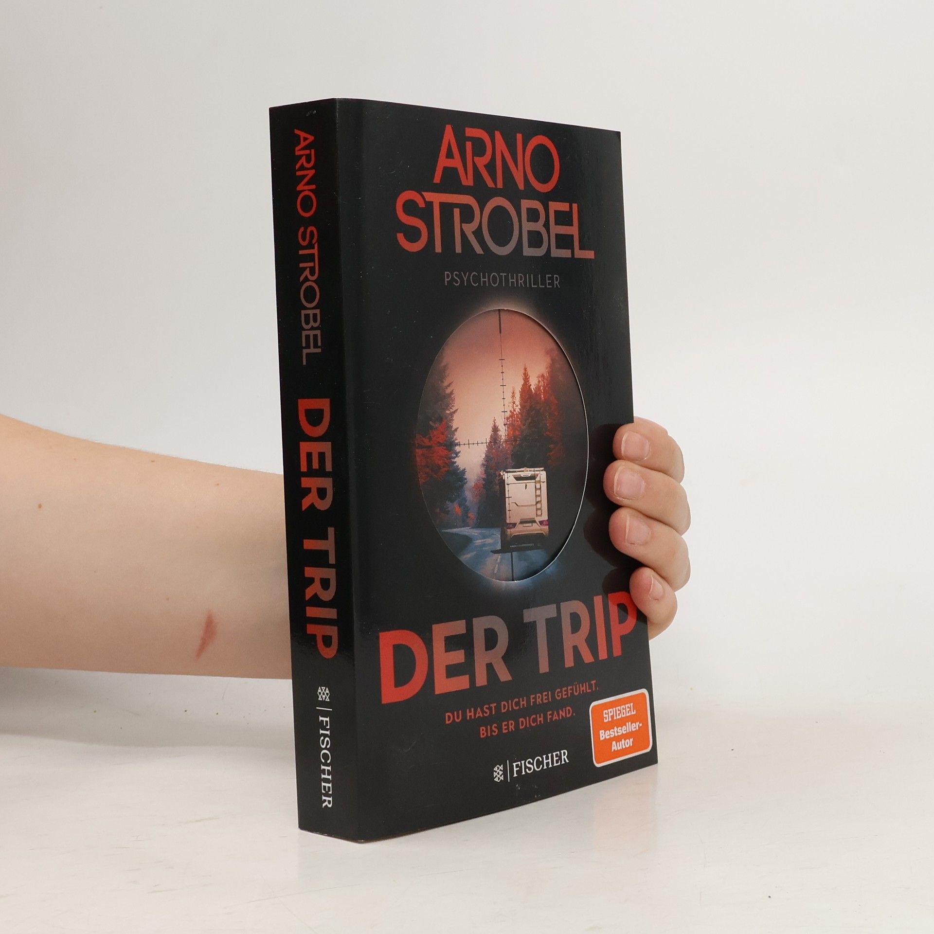 Arno Strobel Der Trip – Du hast dich frei gefühlt. Bis er dich fand.