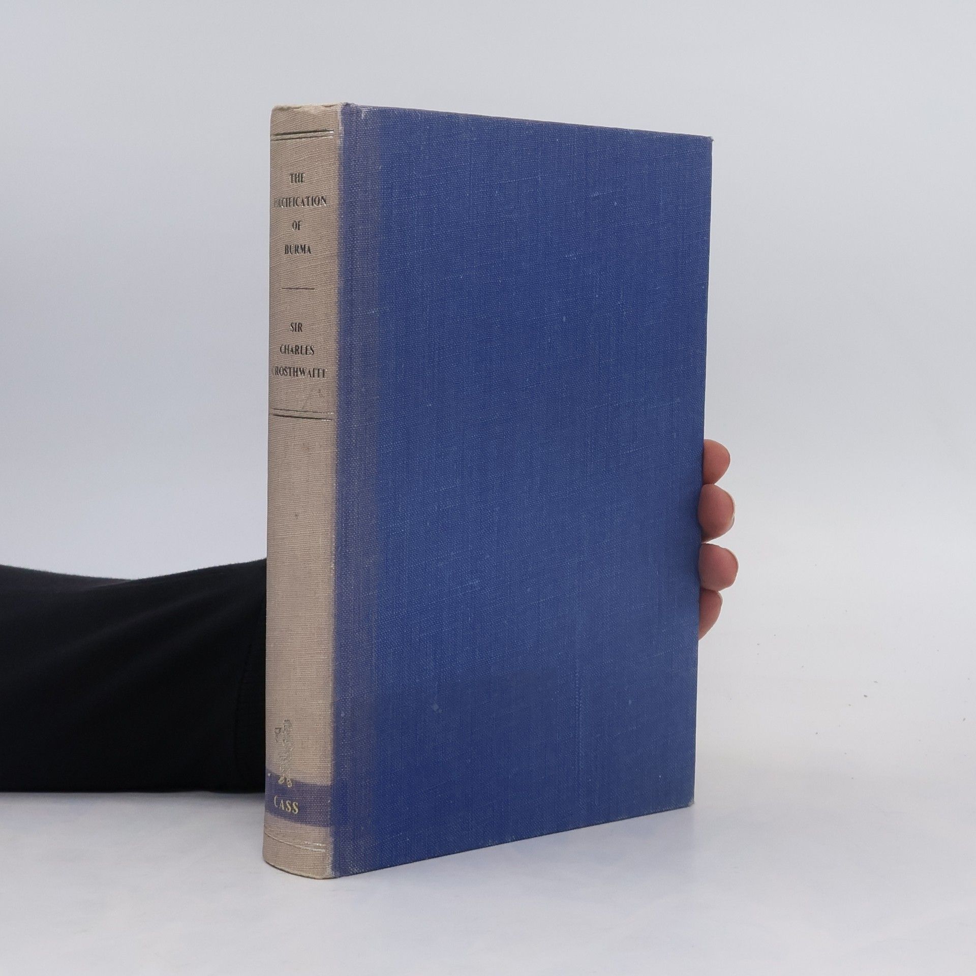 Charles Crosthwaite The Pacification of Burma