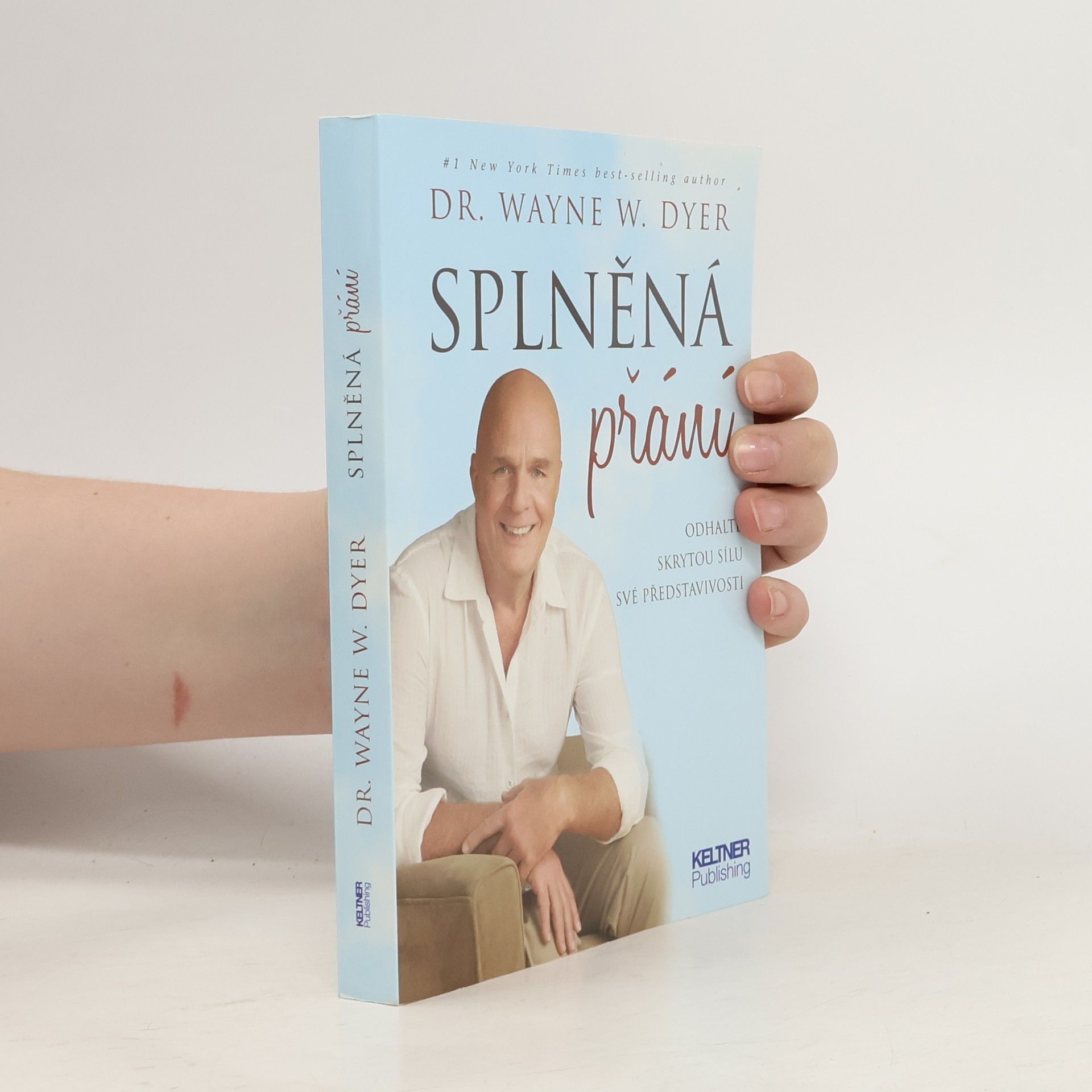 Wayne W. Dyer Splněná přání. Odhalte skrytou sílu své představivosti