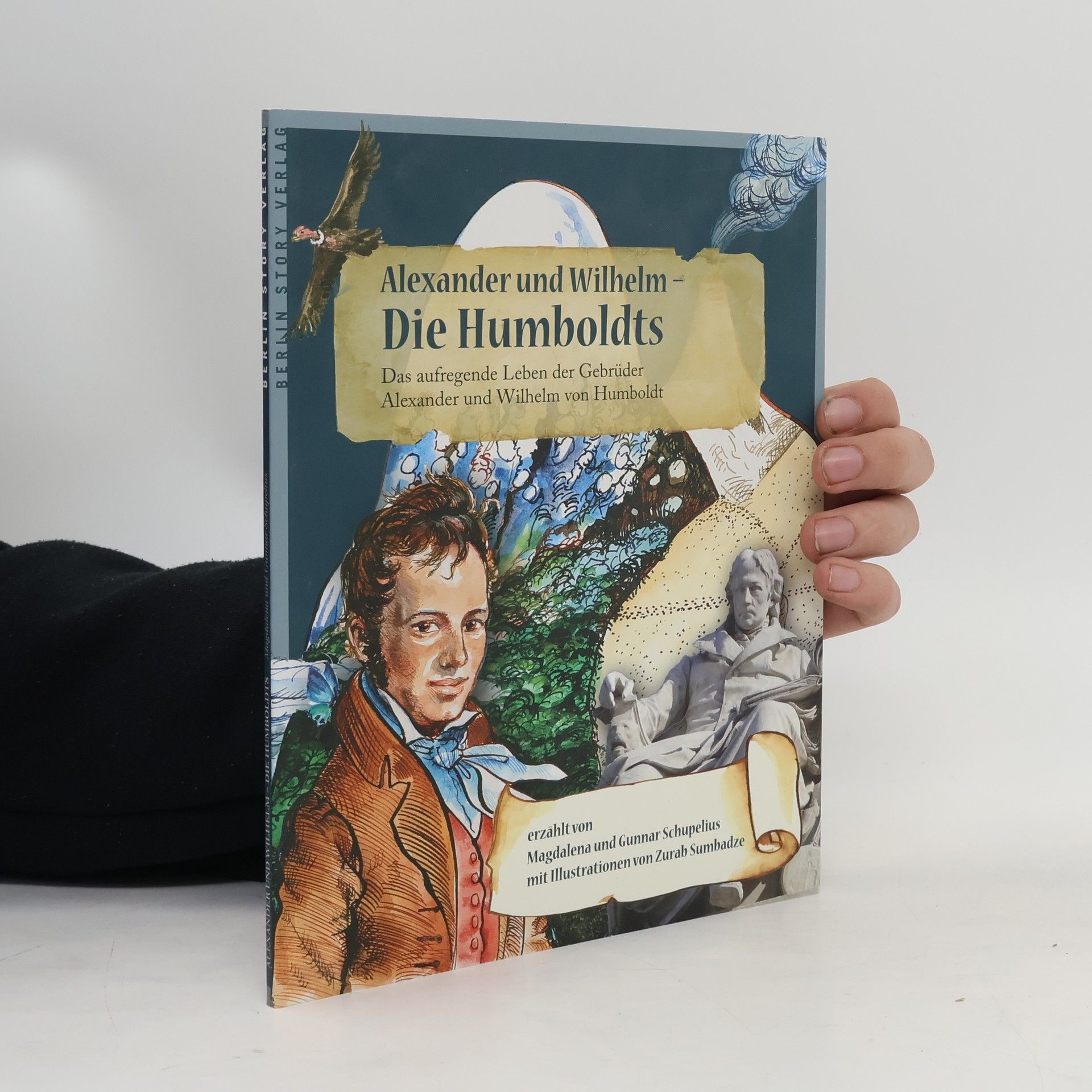 Alexander und Wilhelm - Die Humboldts. Das aufregende Leben der Gebrüder Alexander und Wilhelm von Humboldt