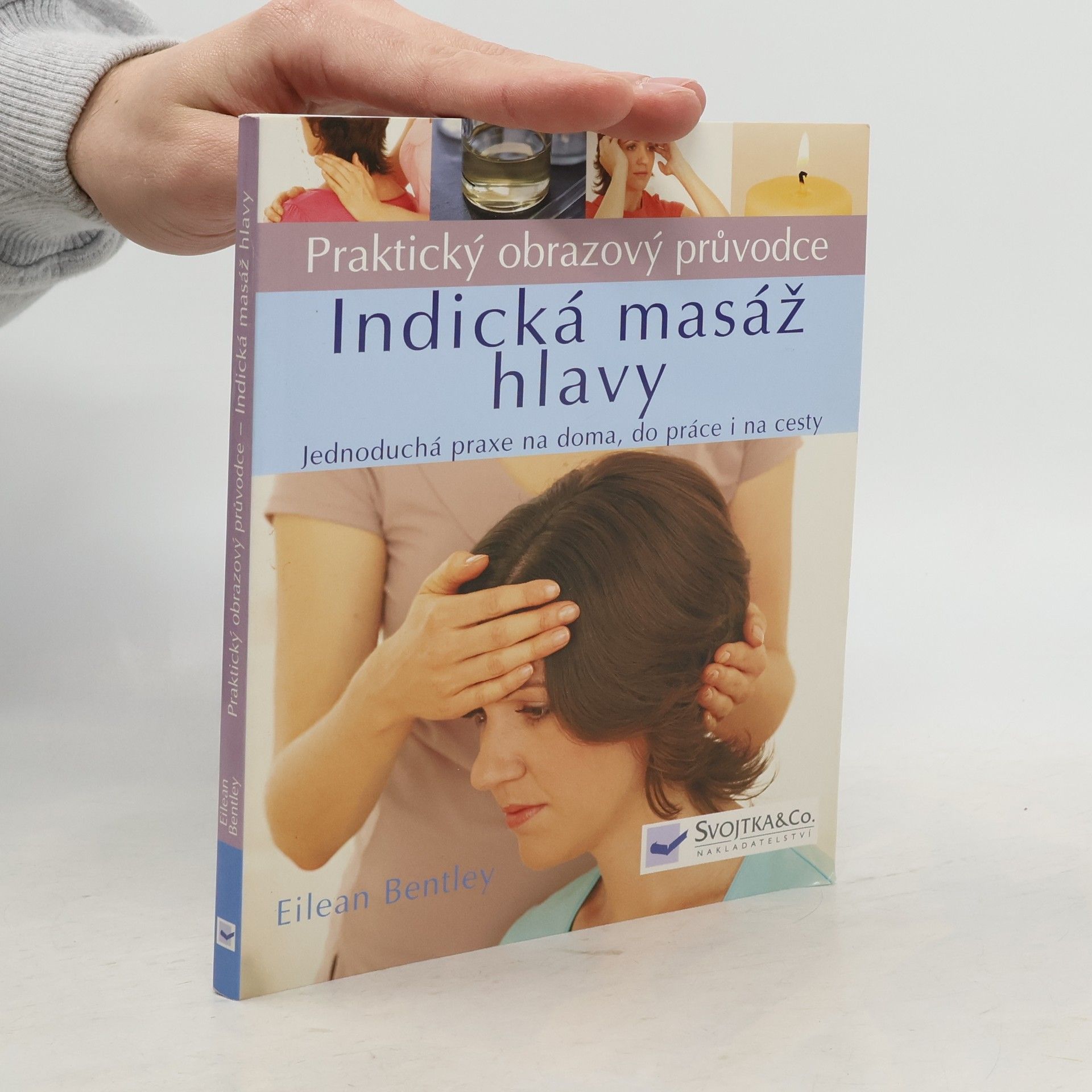 Eilean Bentley Indická masáž hlavy: Praktický obrazový průvodce