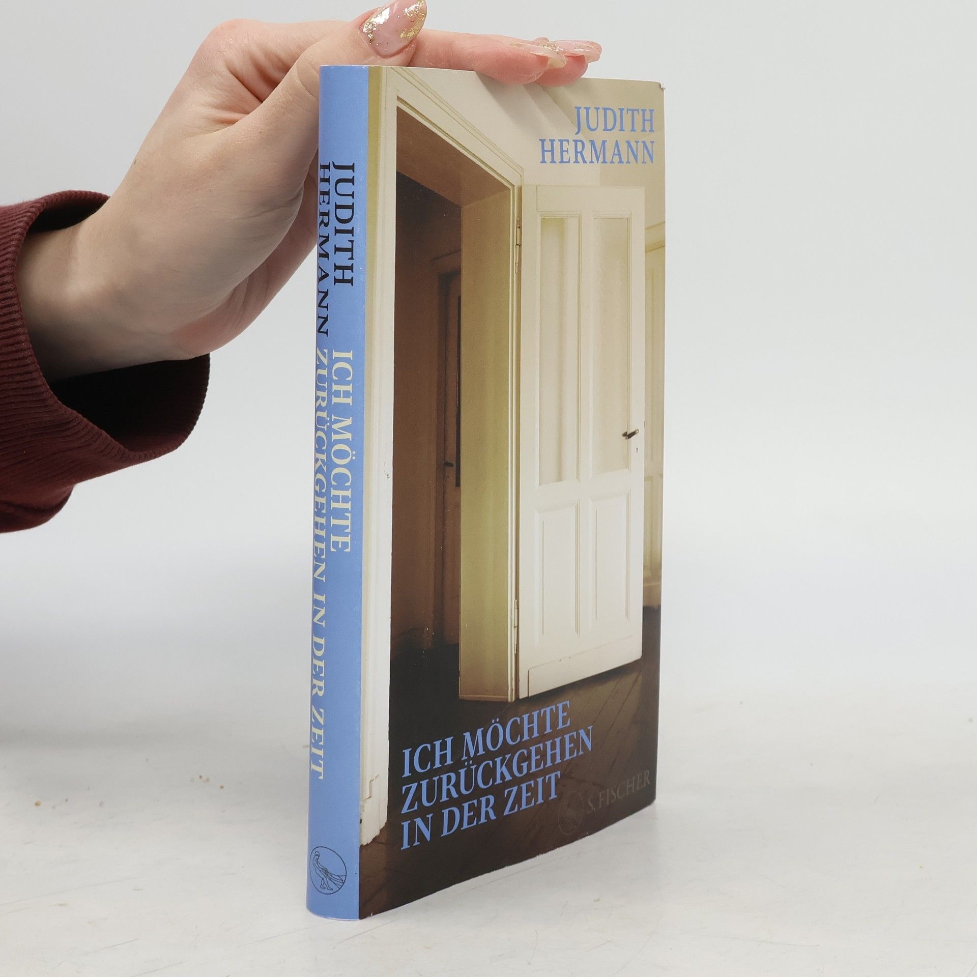 Judith Hermann Ich möchte zurückgehen in der Zeit