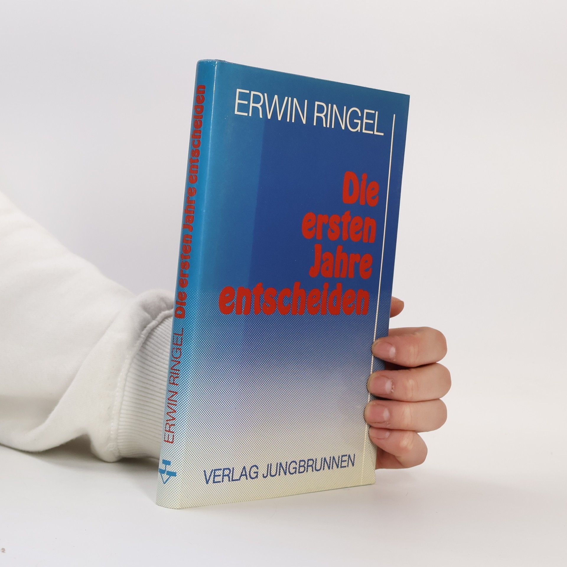 Erwin Ringel Die ersten Jahre entscheiden