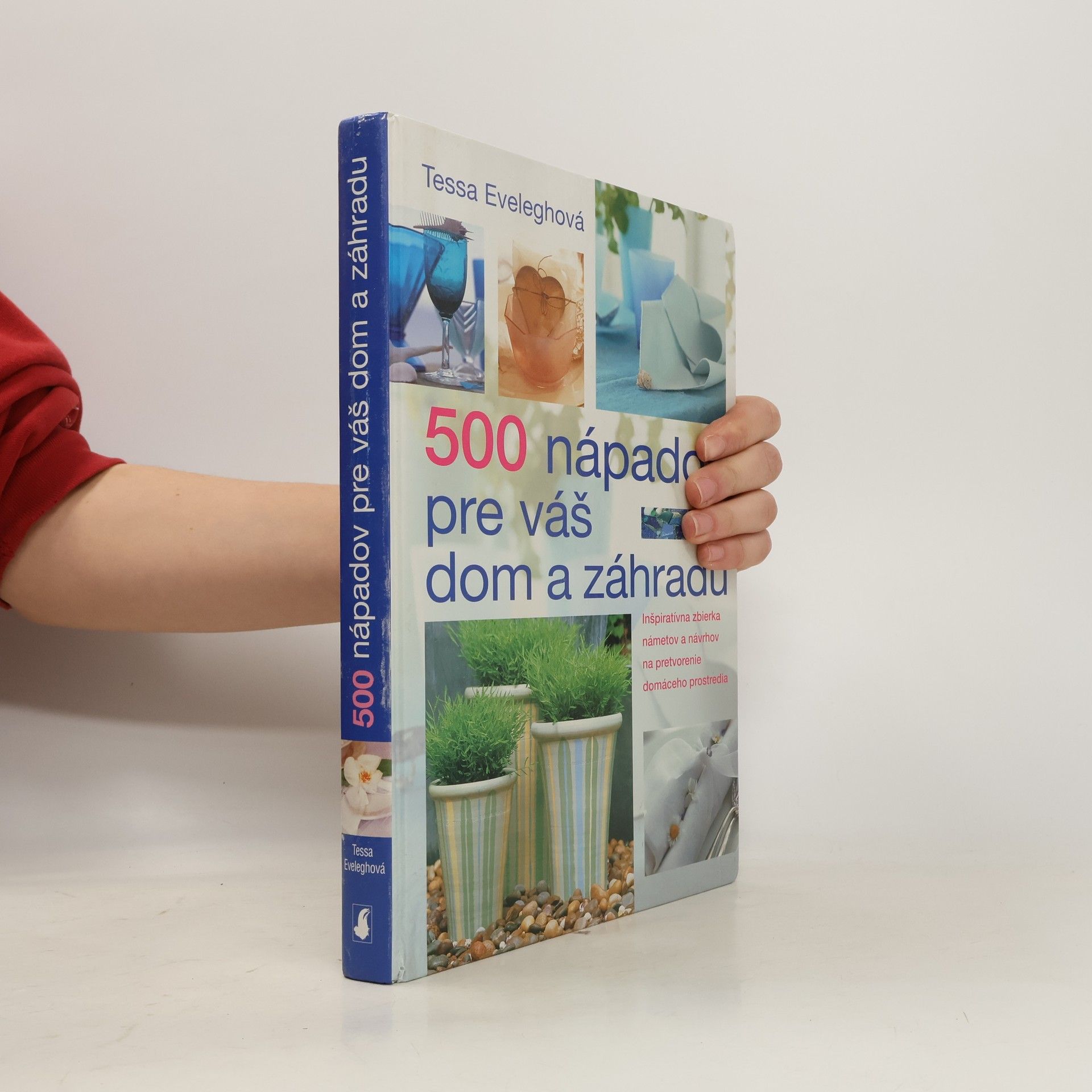 Tessa Evelegh 500 nápadov pre váš dom a záhradu