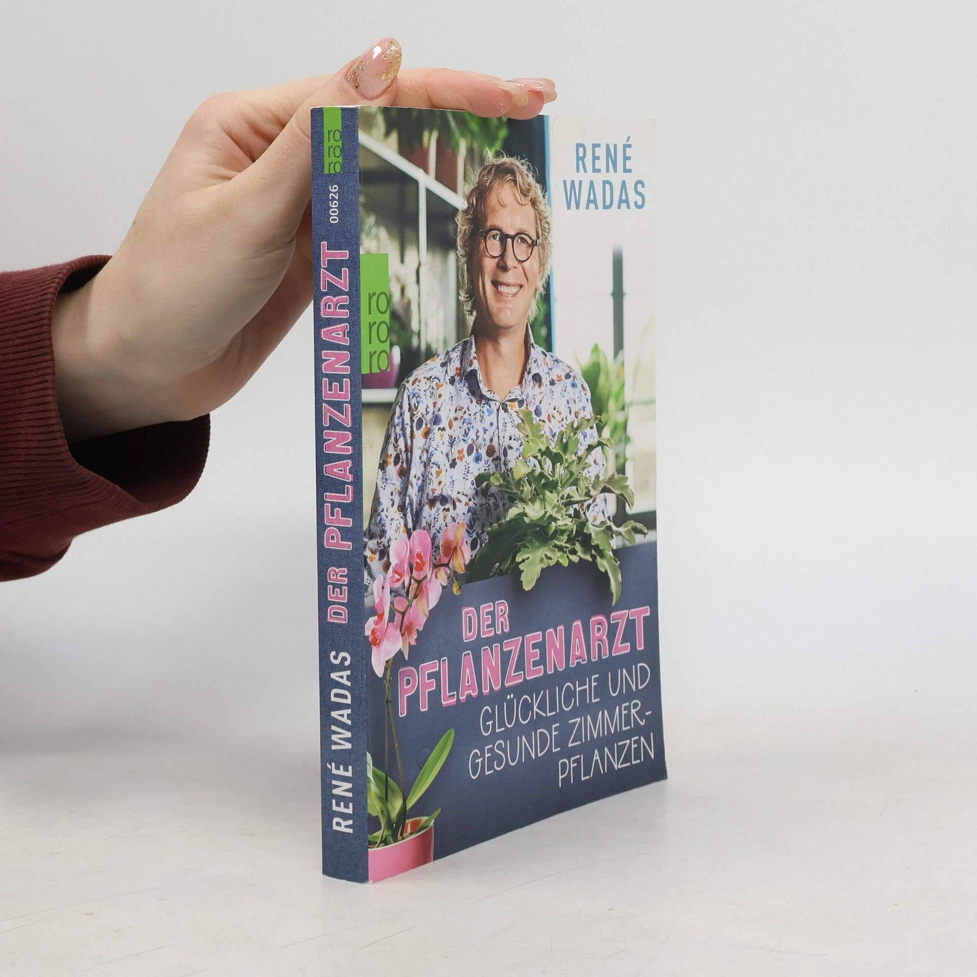 René Wadas Der Pflanzenarzt: Glückliche und gesunde Zimmerpflanzen