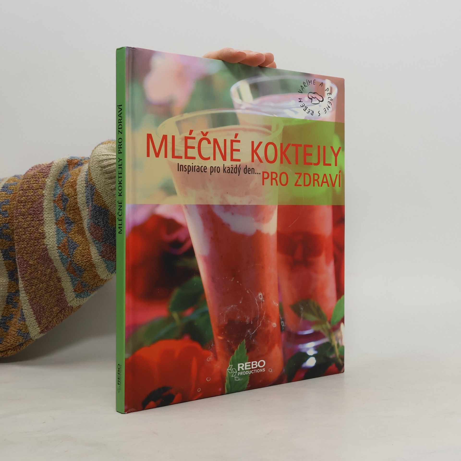 Magda Kovaříková Mléčné koktejly pro zdraví : inspirace pro každý den...