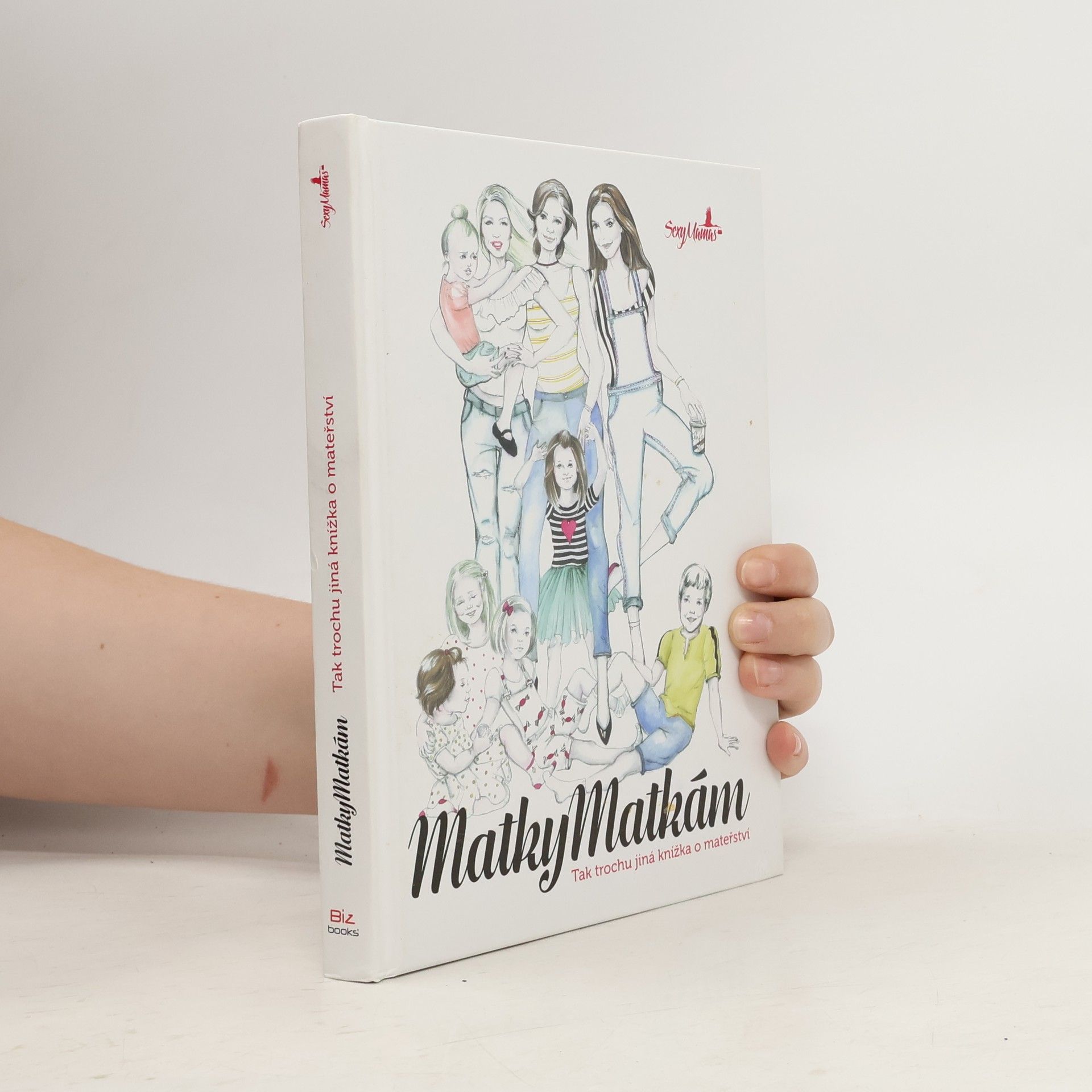 SexyMamas Matky matkám. Tak trochu jiná knížka o mateřství