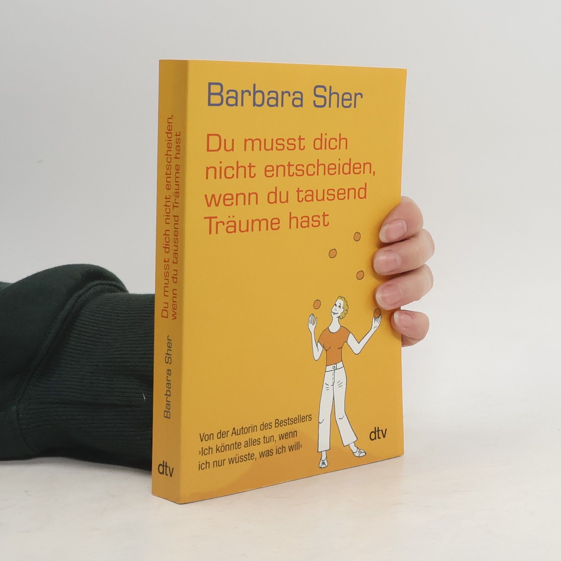 Barbara Sher Du musst dich nicht entscheiden, wenn du tausend Träume hast