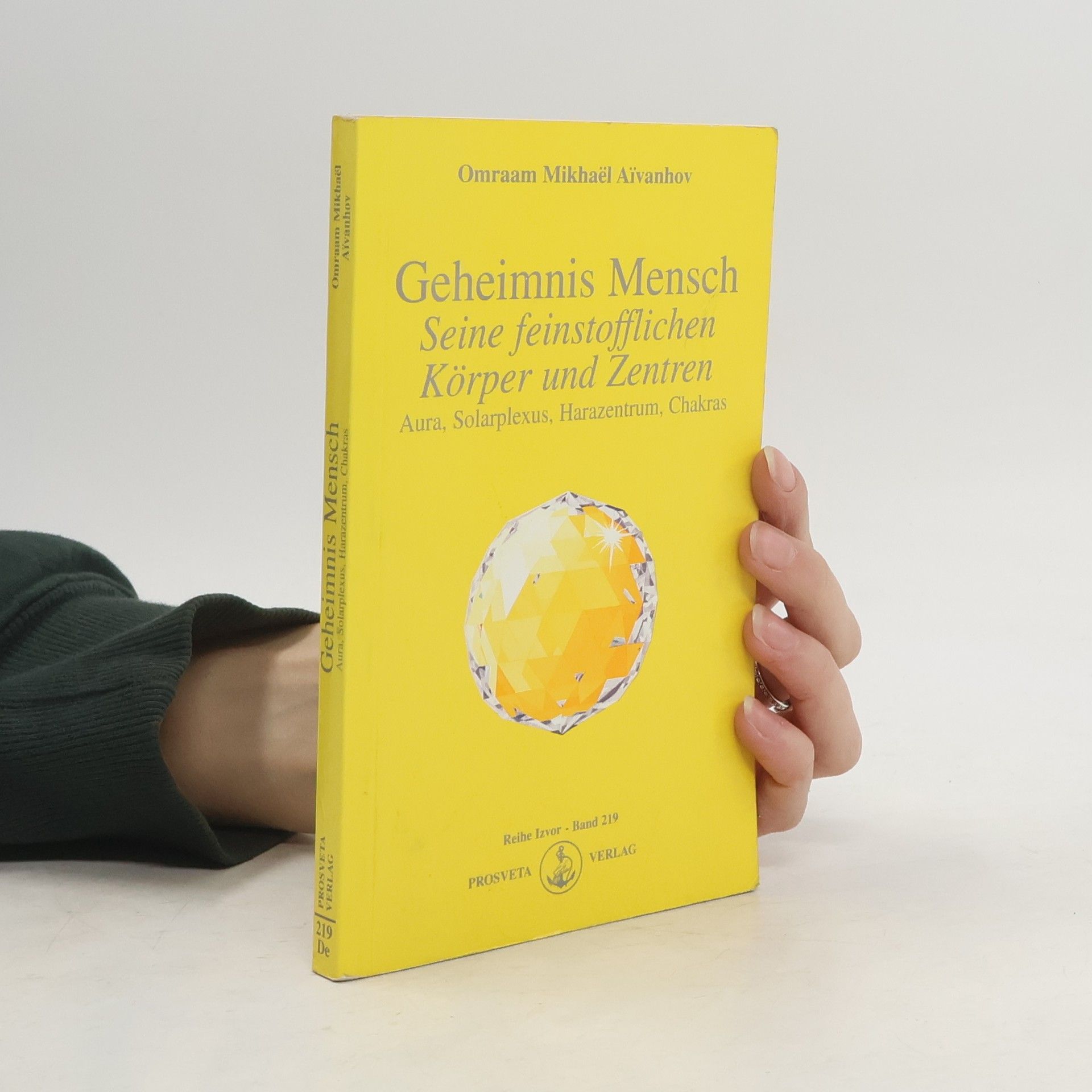 Omraam Mikhaël Aivanhov Geheimnis Mensch. Seine feinstofflichen Körper und Zentren