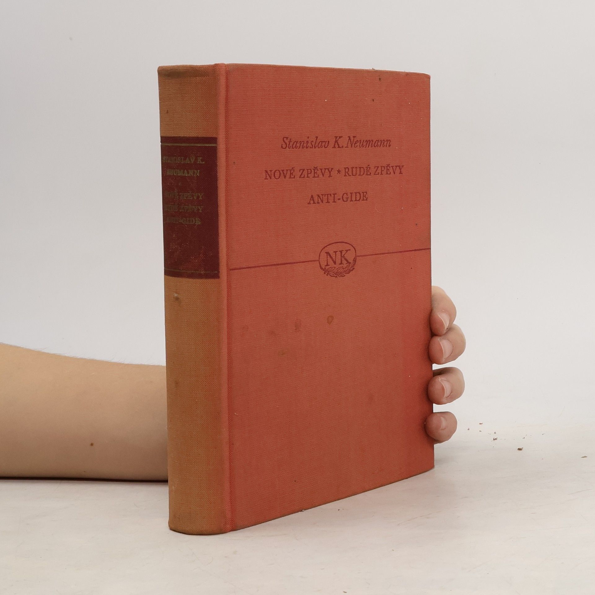 Stanislav Kostka Neumann Nové zpěvy. Rudé zpěvy. Anti-Gide.