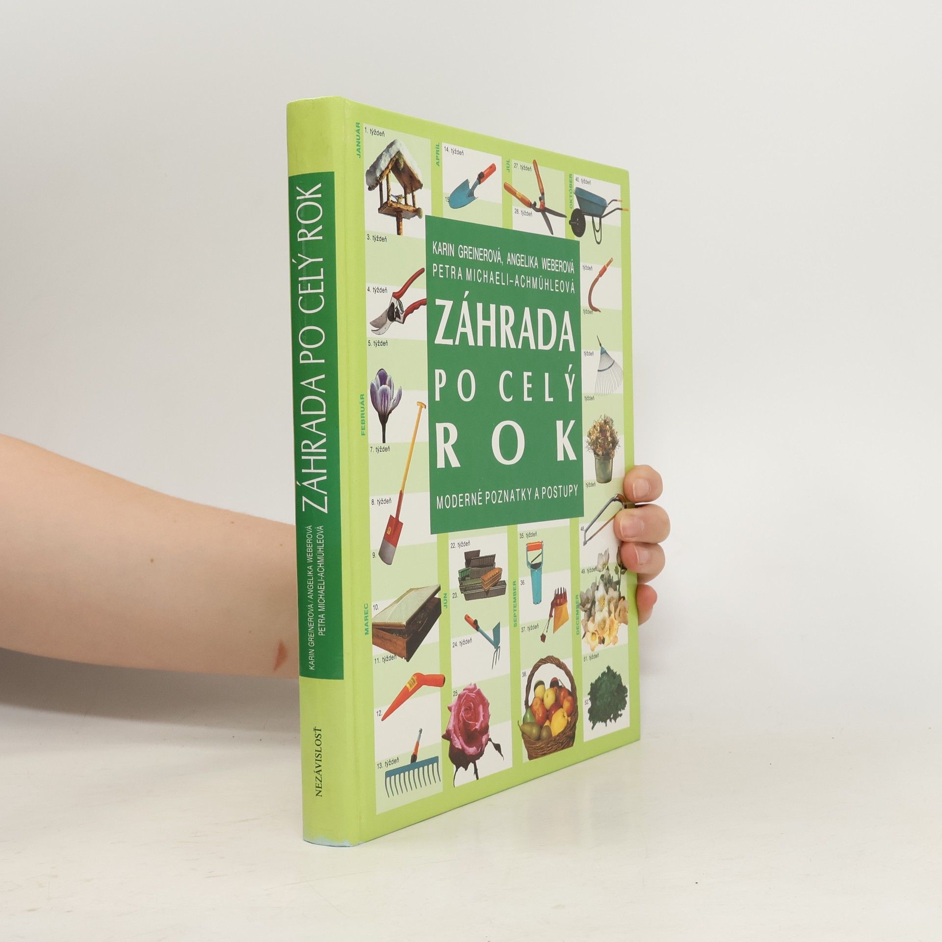 Angelika Weber Záhrada po celý rok : Moderné poznatky a postupy