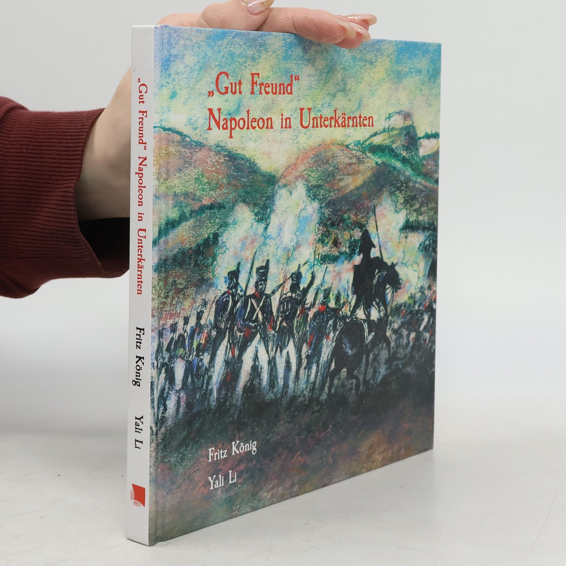 Fritz König "Gut Freund" Napoleon in Unterkärnten