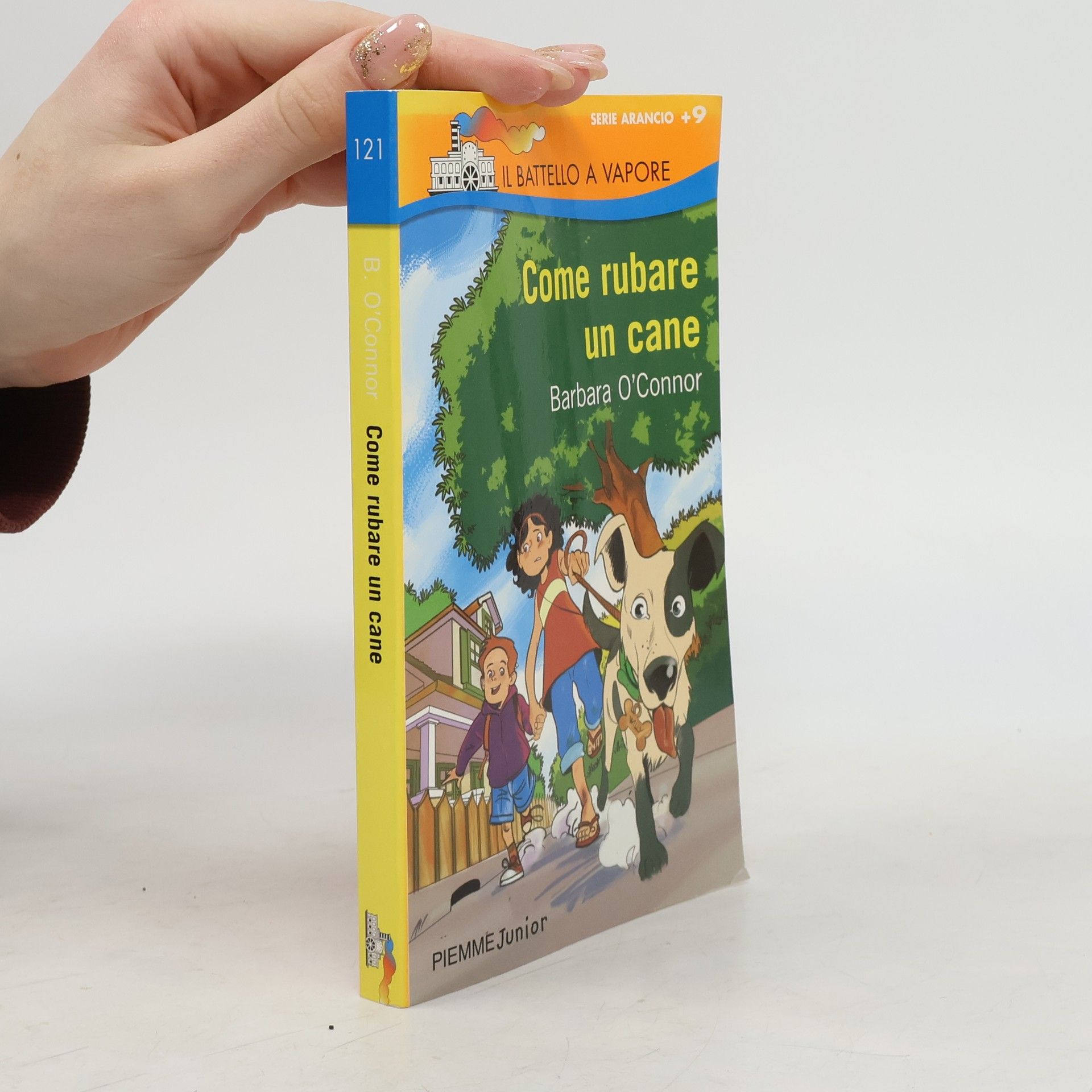Barbara O. Connor Il Battello a Vapore. Serie arancio - 121: Come rubare un cane