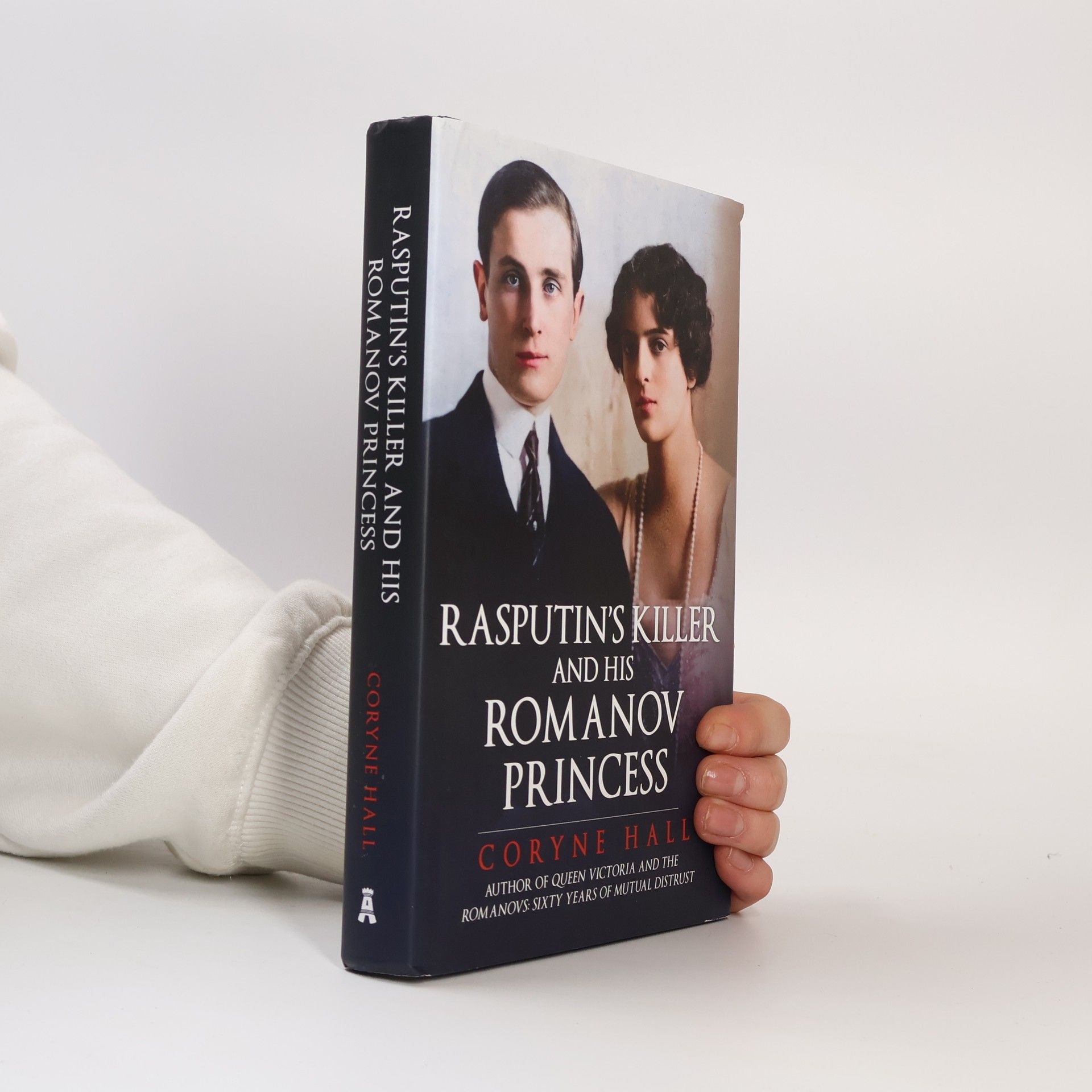 Coryne Hall Rasputin's Killer and his Romanov Princess