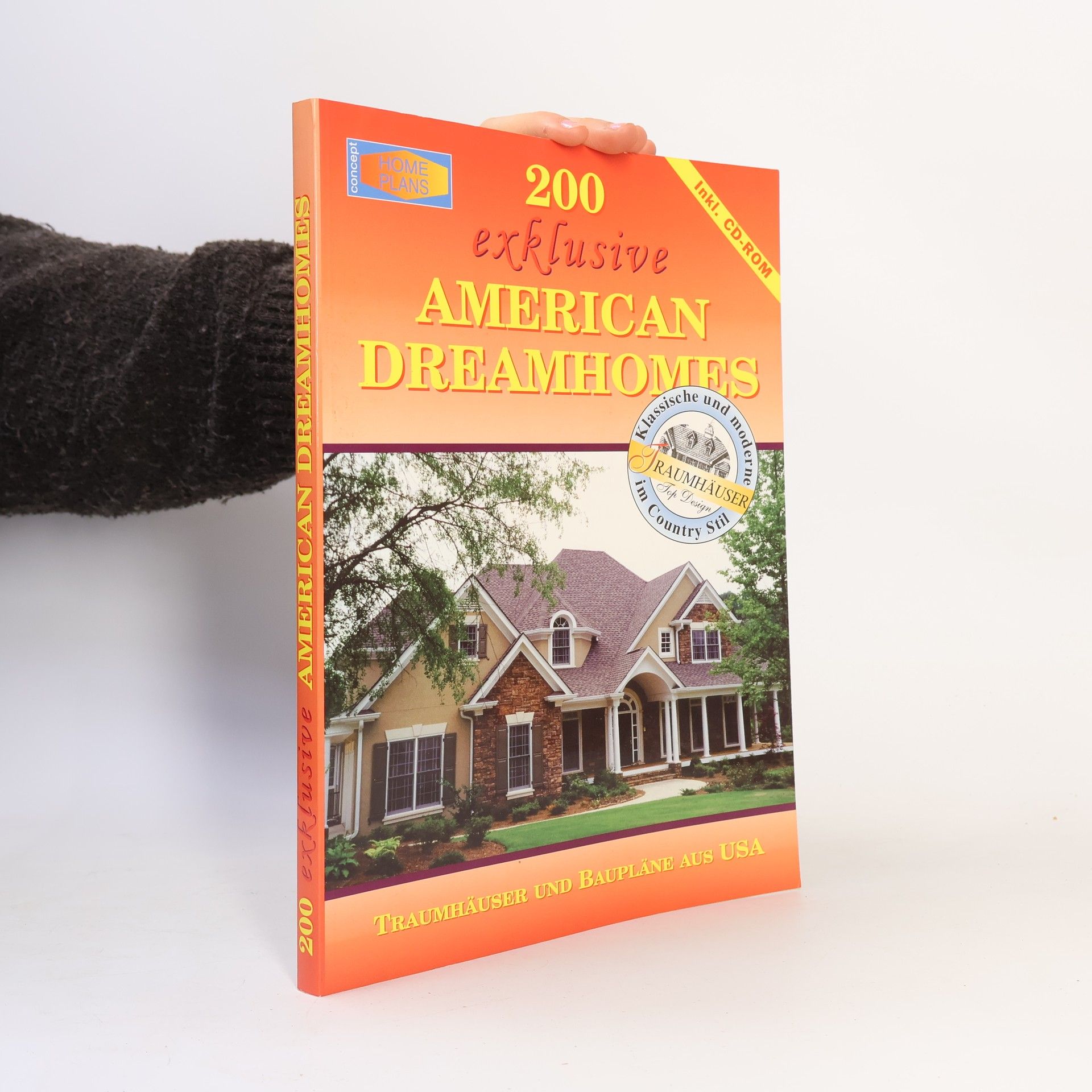 Various authors Zweihundert American Dreamhomes im Landhausstil: Traumhäuser und Baupläne aus USA Inkl. CD-ROM