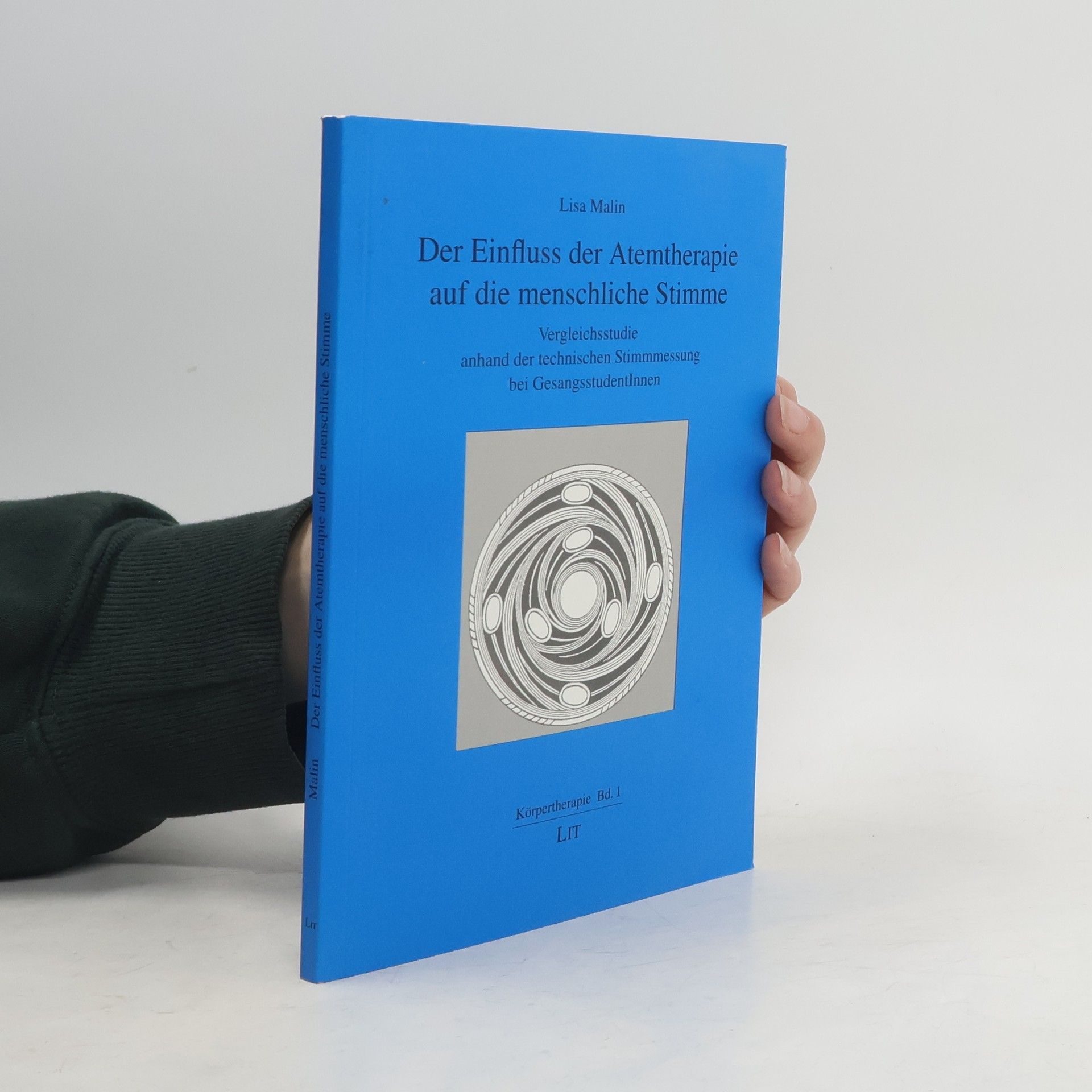 Lisa Malin Körpertherapie - 1: Der Einfluss der Atemtherapie auf die menschliche Stimme