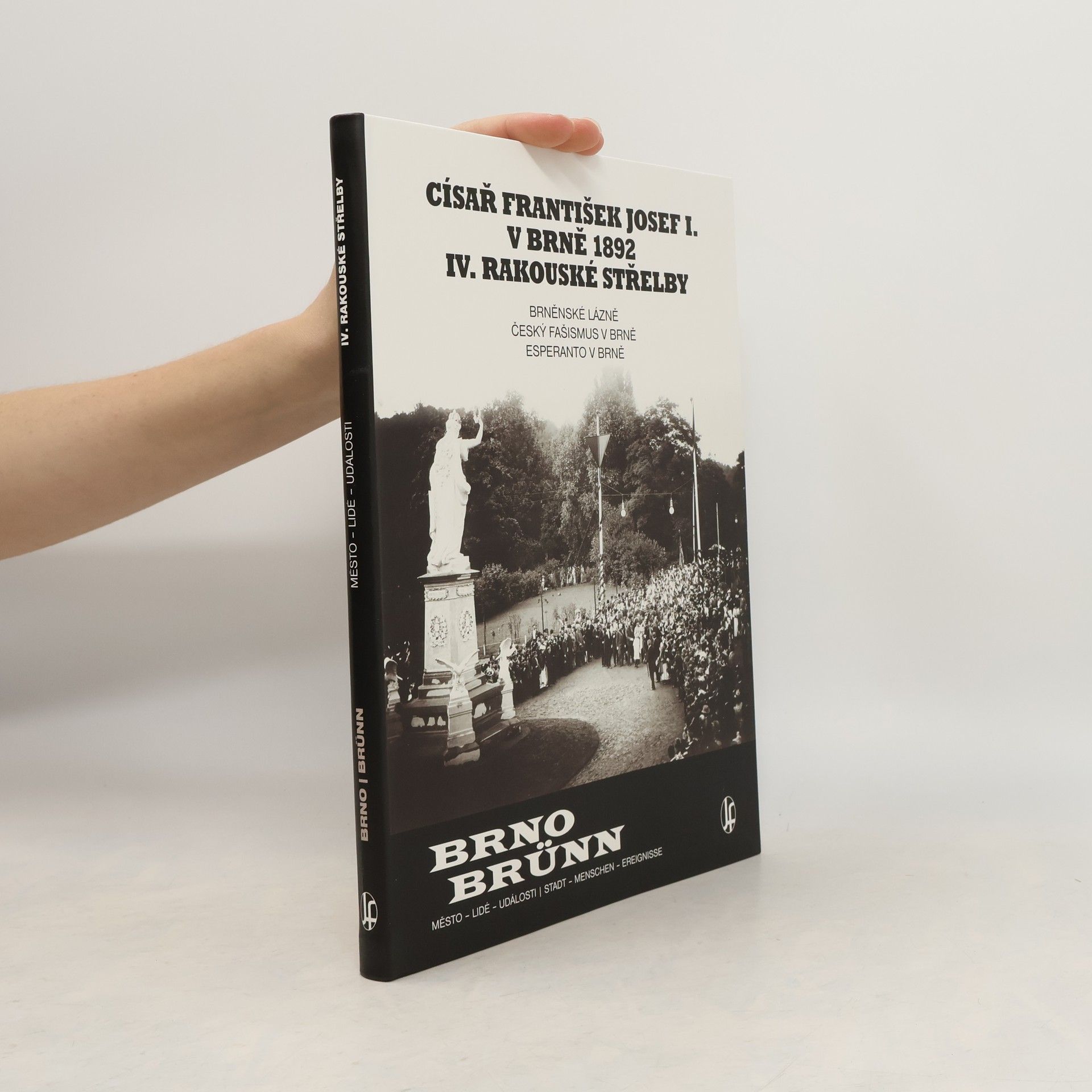 Císař František Josef I. v Brně 1892 IV. rakouské střelby: Brněnské lázně, Český fašismus a Esperanto