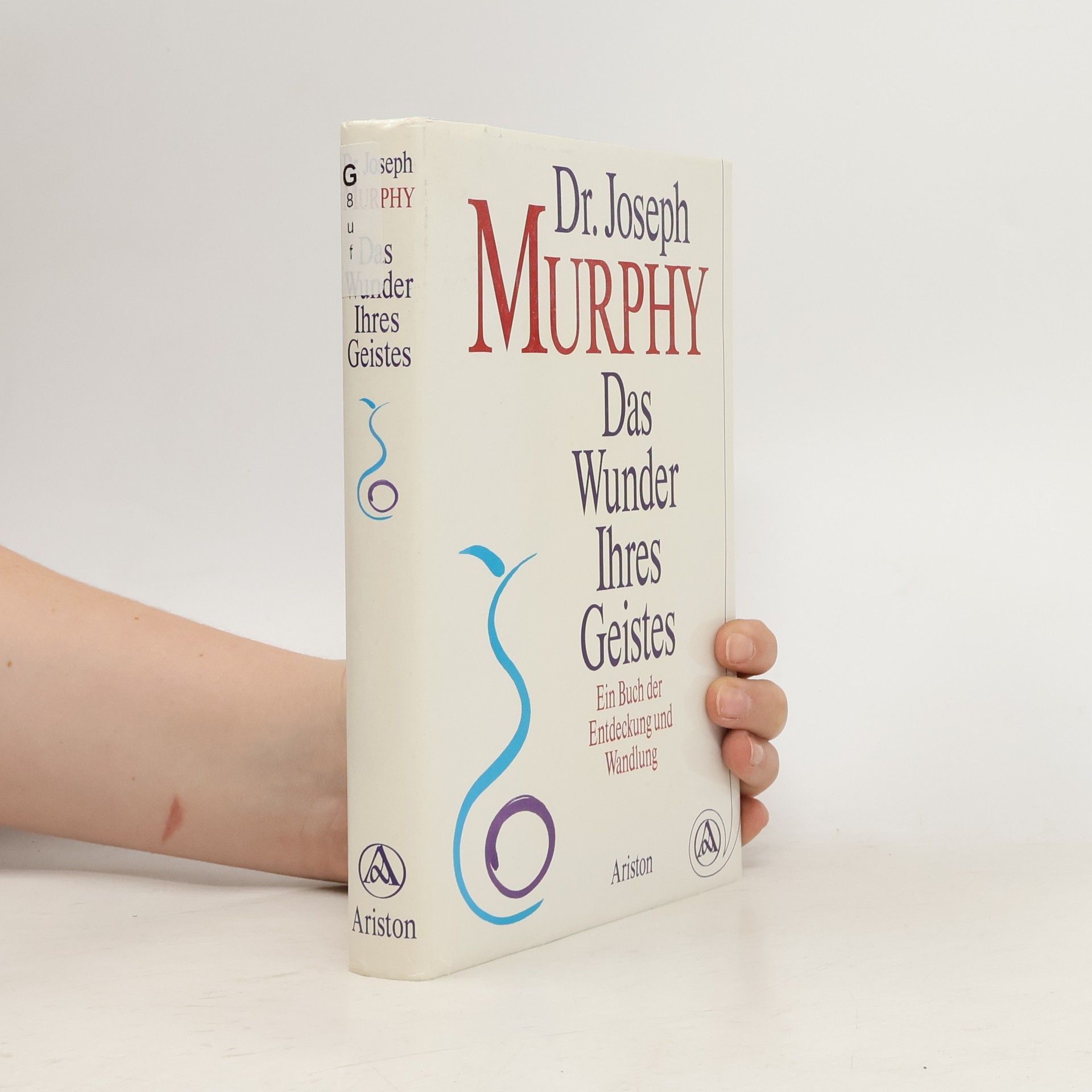Joseph Murphy Das Wunder Ihres Geistes