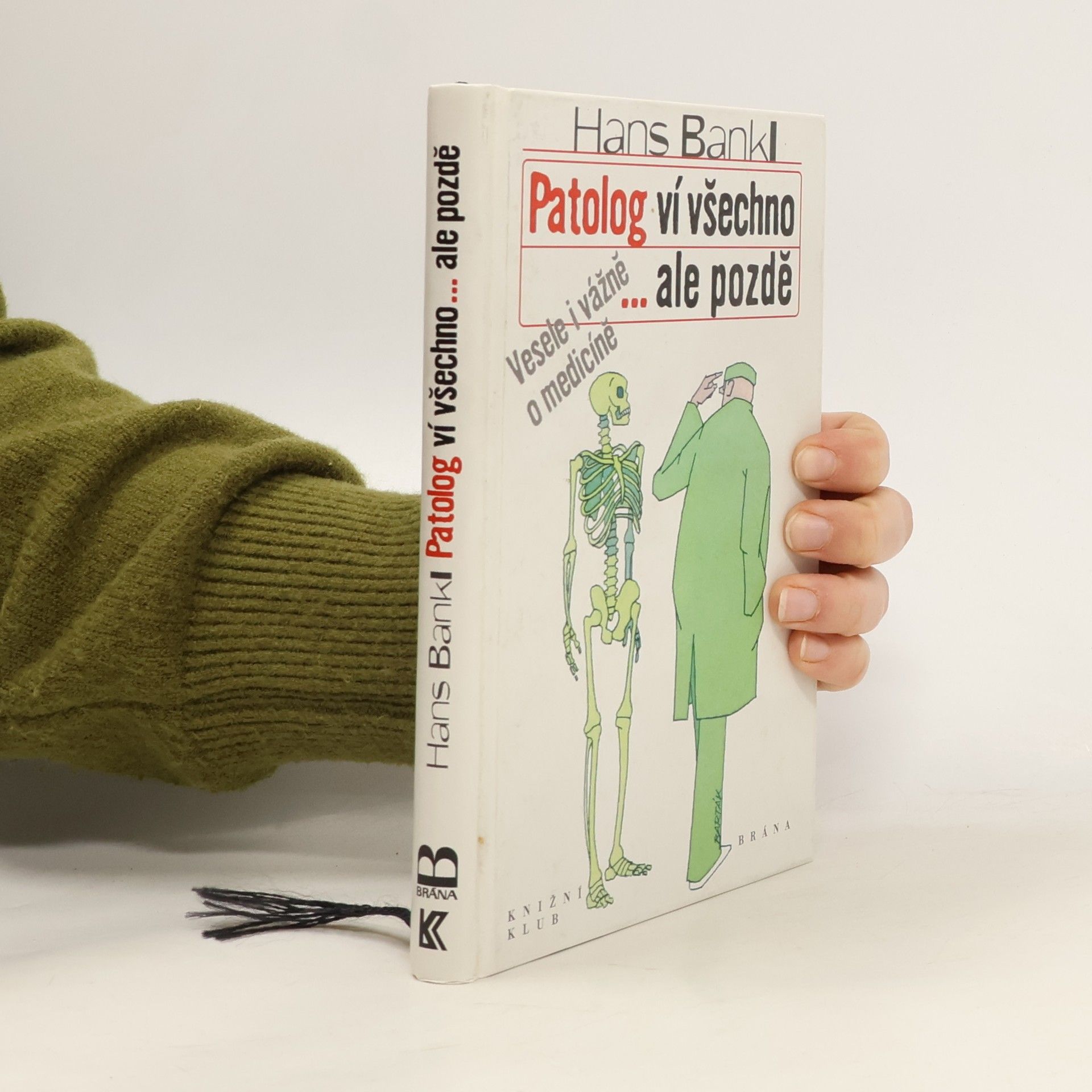 Hans Bankl Patolog ví všechno...ale pozdě. Vesele i vážně o medicíně