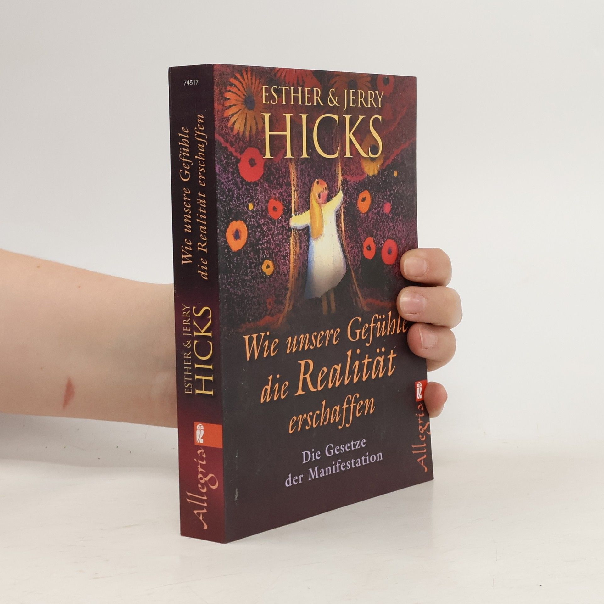 Esther Hicks Wie unsere Gefühle die Realität erschaffen