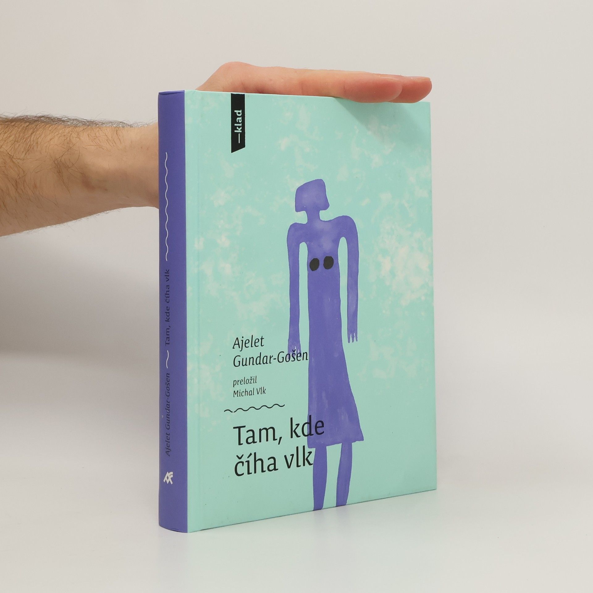 Ayelet Gundar-Goshen Tam, kde číhá vlk