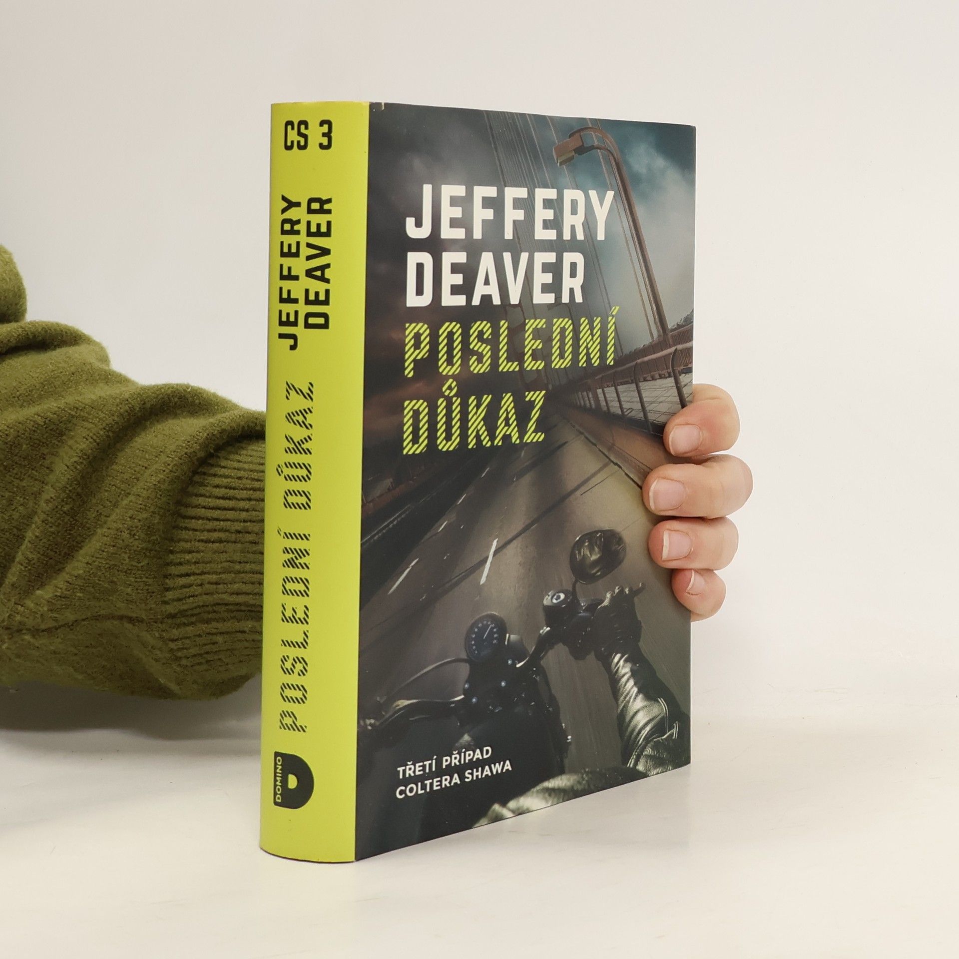 Jeffery Deaver Poslední důkaz : třetí případ Coltera Shawa