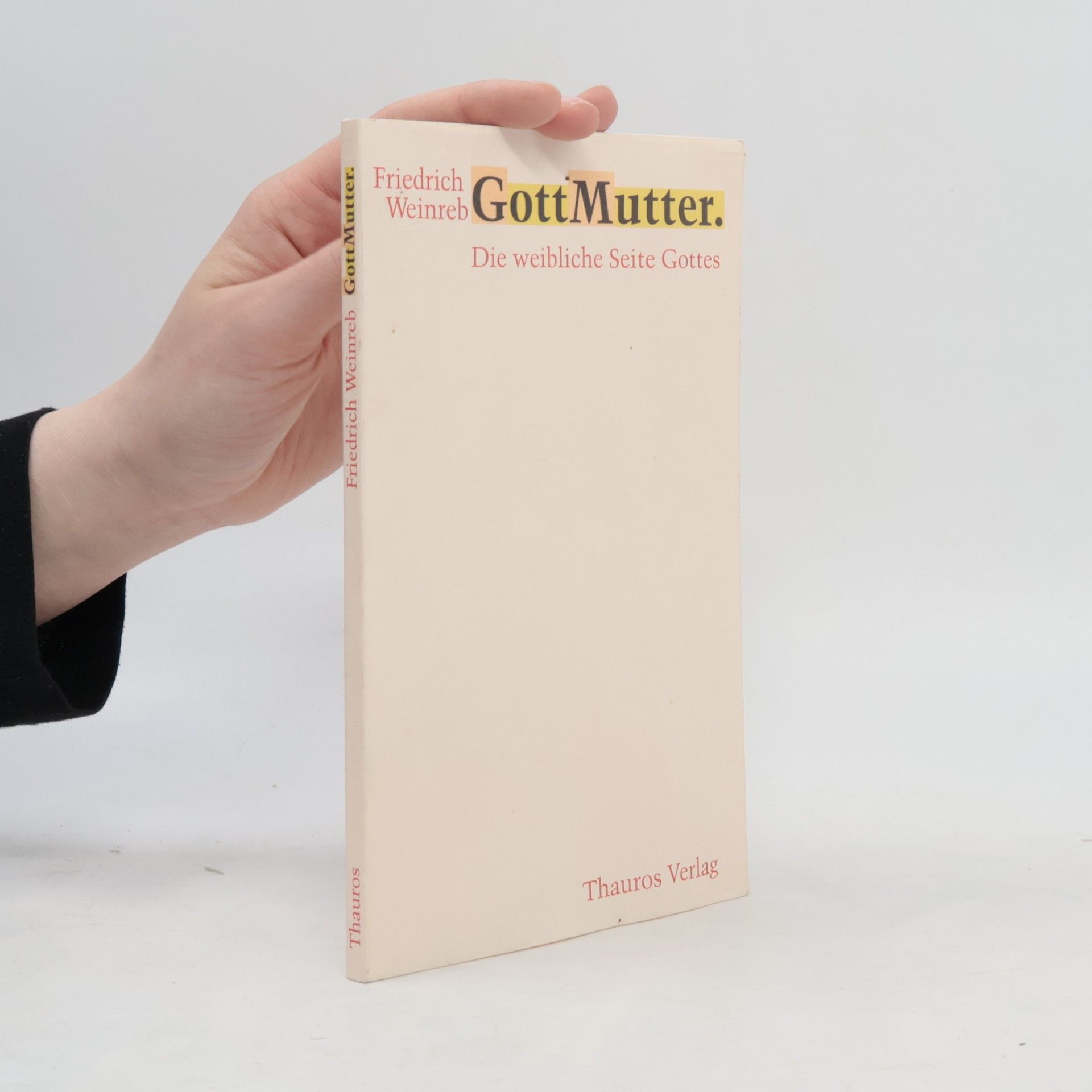 Friedrich Weinreb GottMutter: Die weibliche Seite Gottes. Textfass. v. Christian Schneider