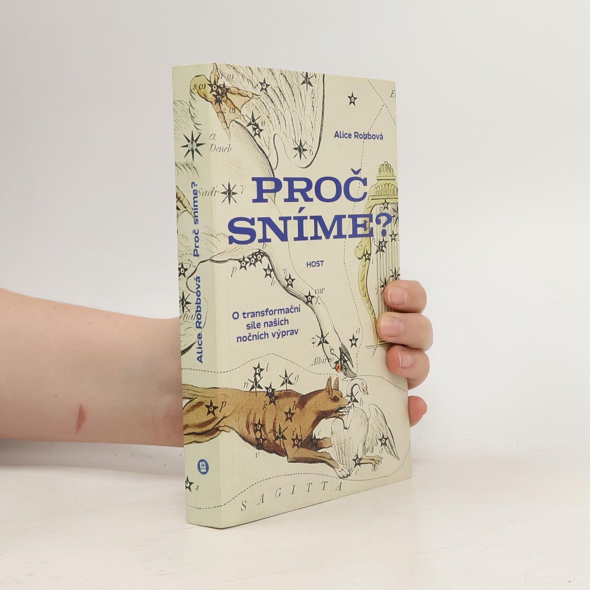 Alice Robb Proč sníme? : O transformační síle našich nočních výprav