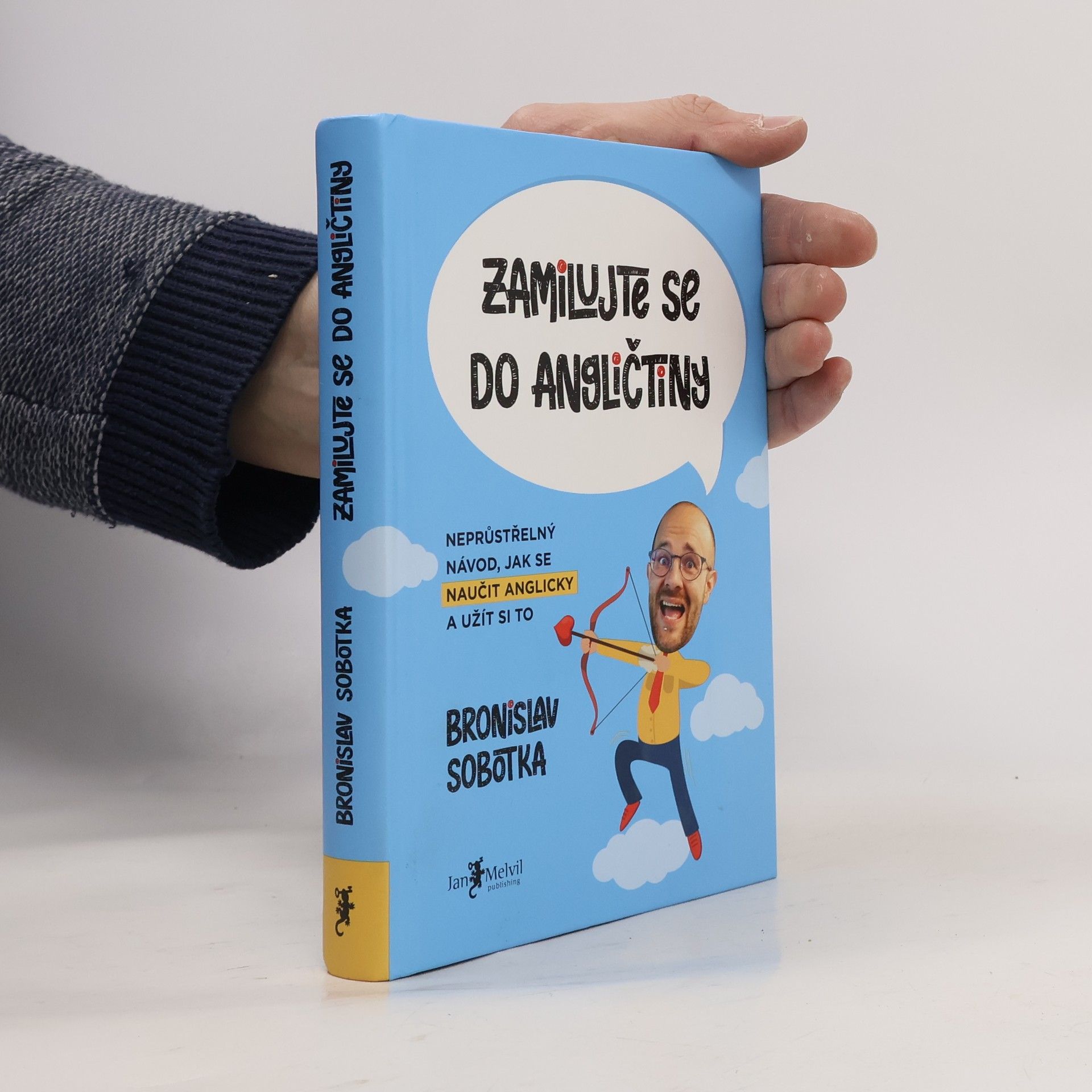 Bronislav Sobotka Zamilujte se do angličtiny. Neprůstřelný návod, jak se naučit anglicky a užít si to