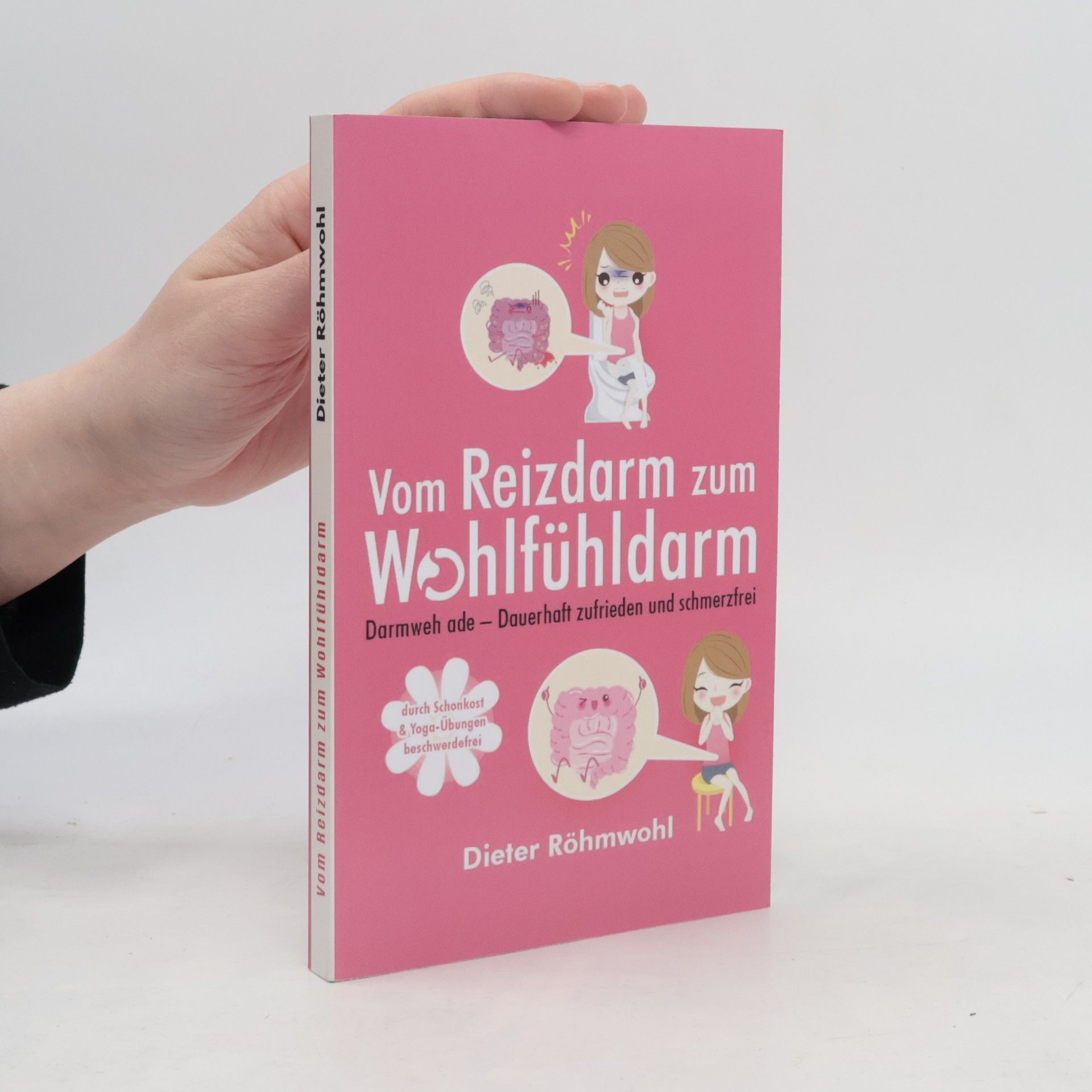 Dieter Röhmwohl Vom Reizdarm zum Wohlfühldarm