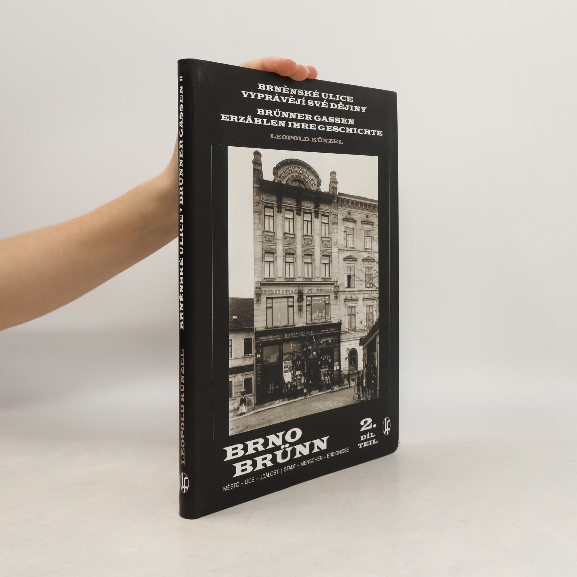 Leopold Künzel Brněnské ulice vyprávějí své dějiny. II. díl