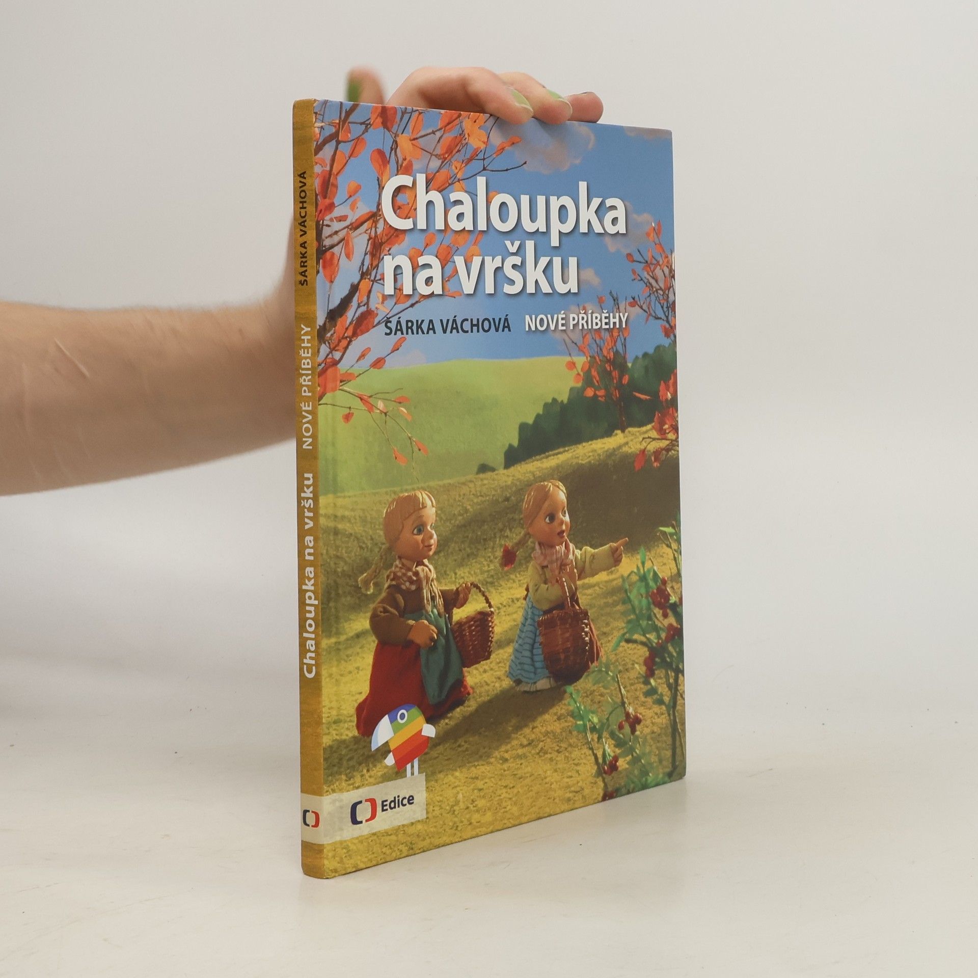 Šárka Váchová Chaloupka na vršku. Nové příběhy