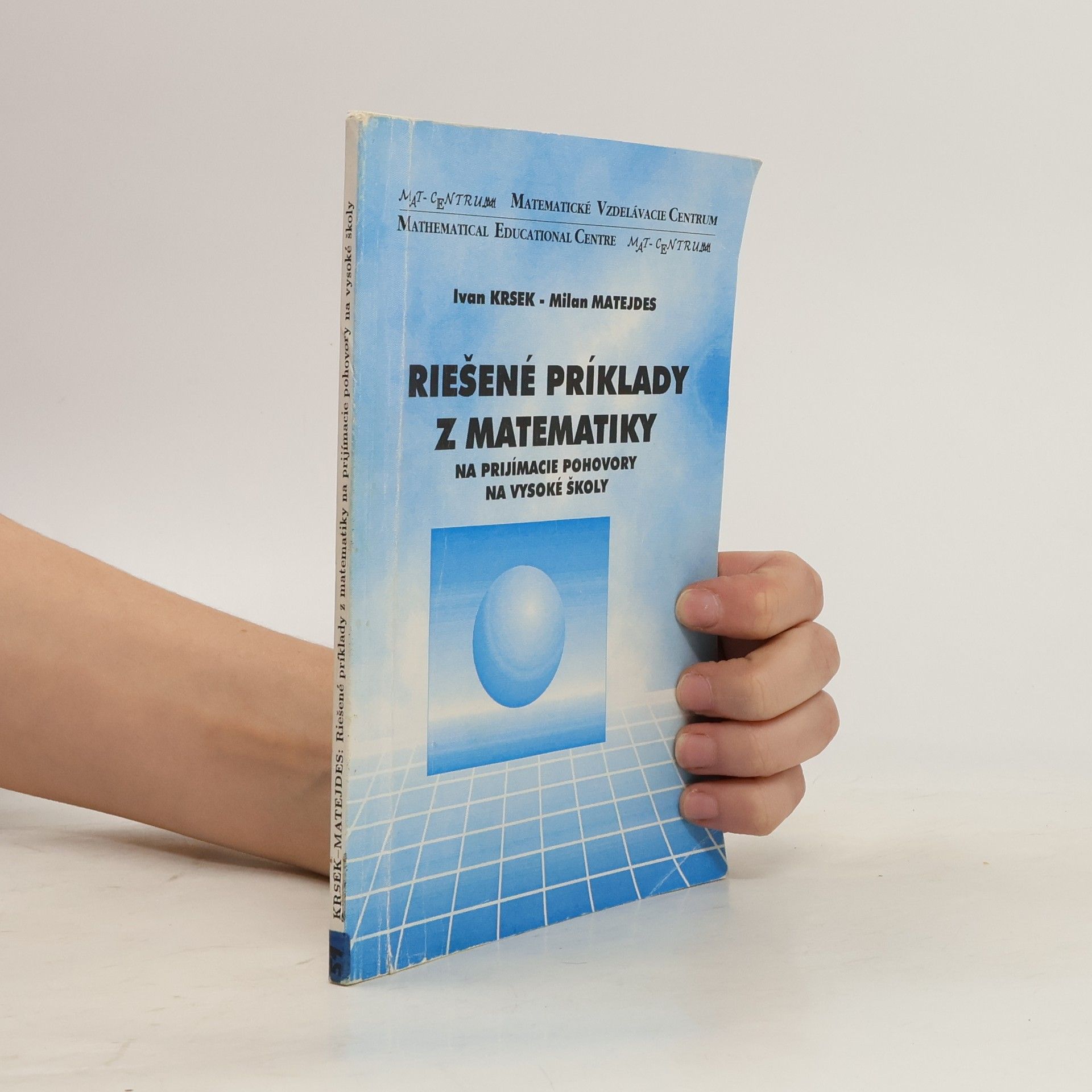 Ivan Krsek Riešené príklady z matematiky na prijímacie pohovory na vysoké školy
